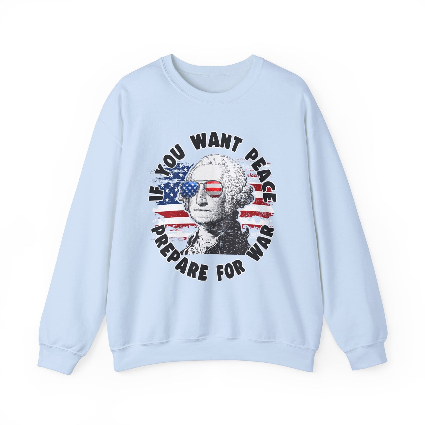 George Washington - If You Want Peace Sweatshirt