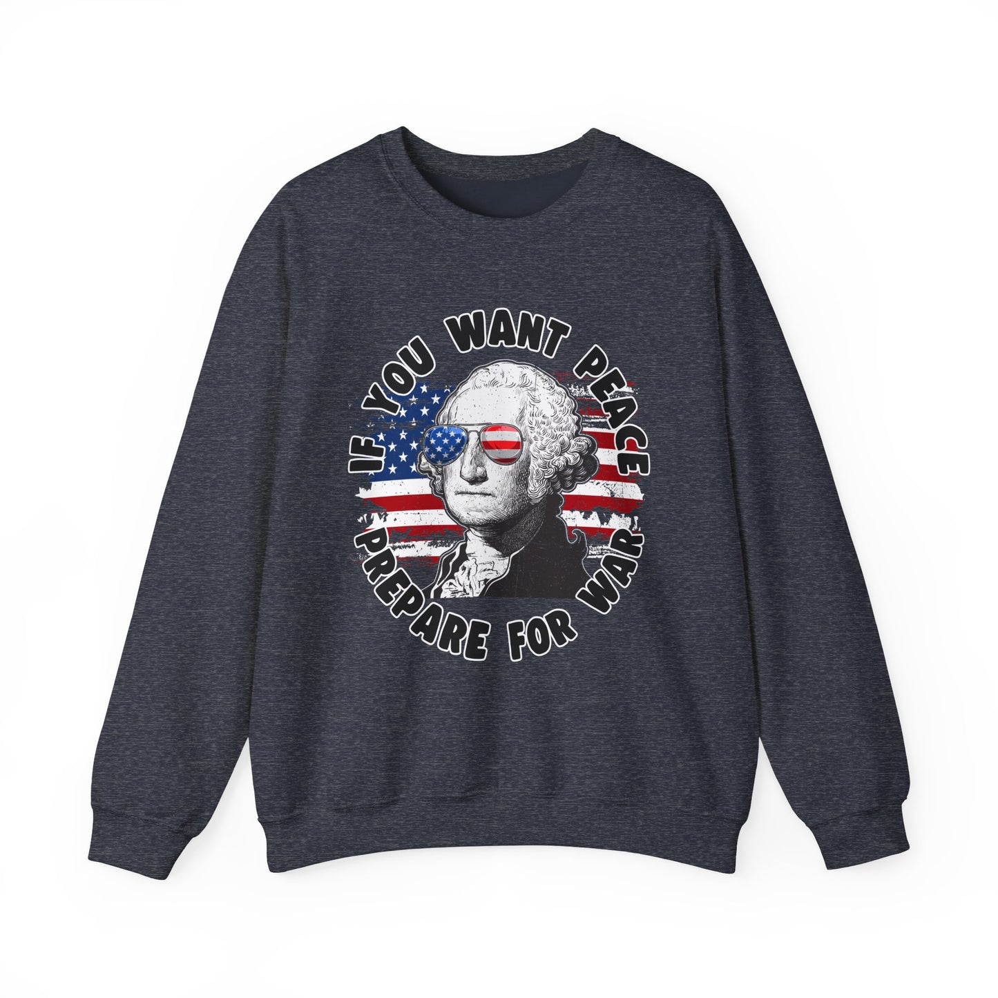 George Washington - If You Want Peace Sweatshirt