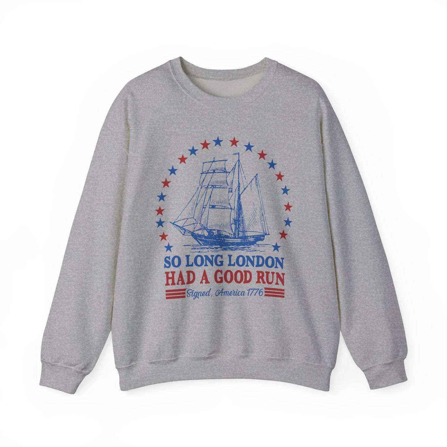 So Long London Had a Good Run Sweatshirt