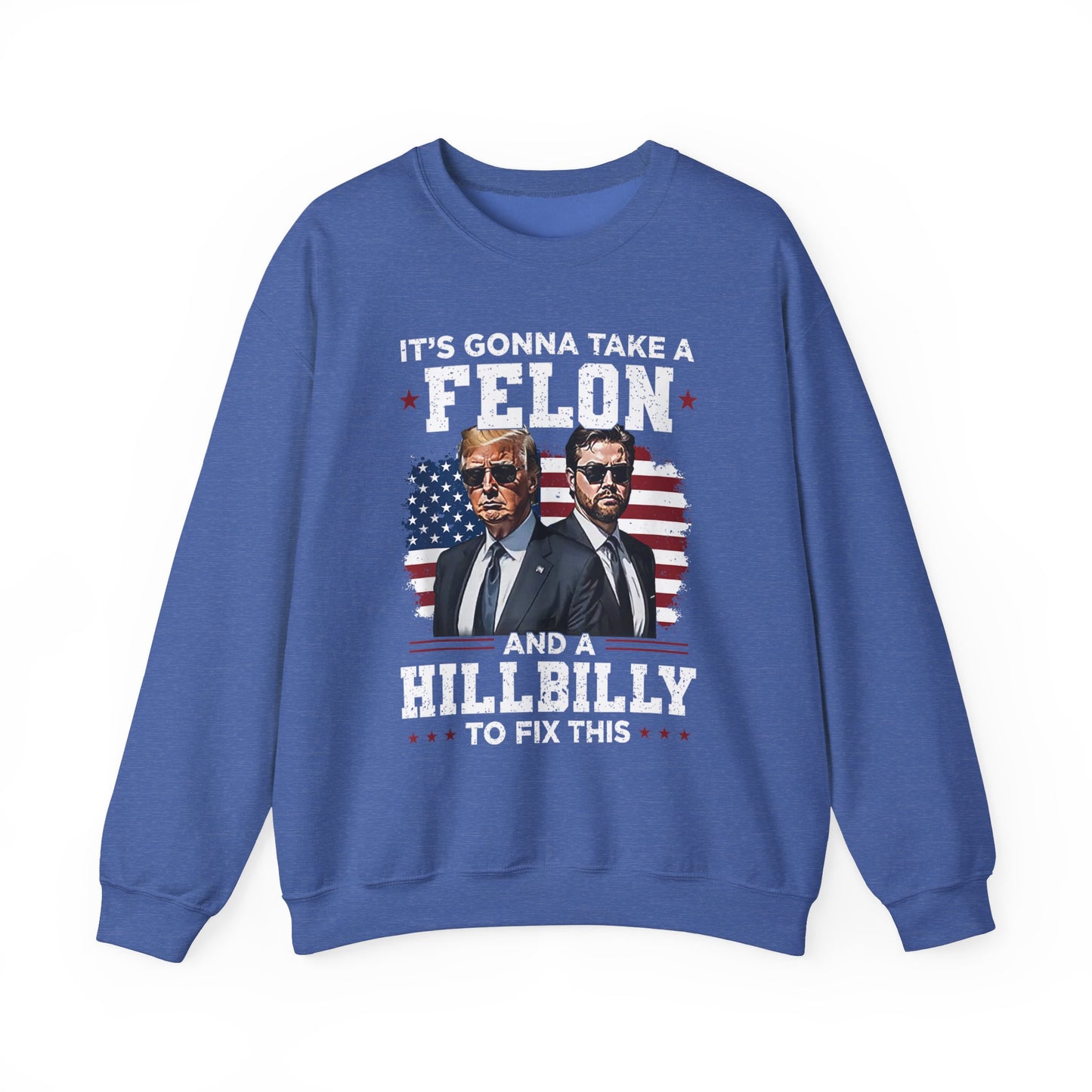 Donald Trump and JD Vance - A Felon and a Hillbilly Sweatshirt