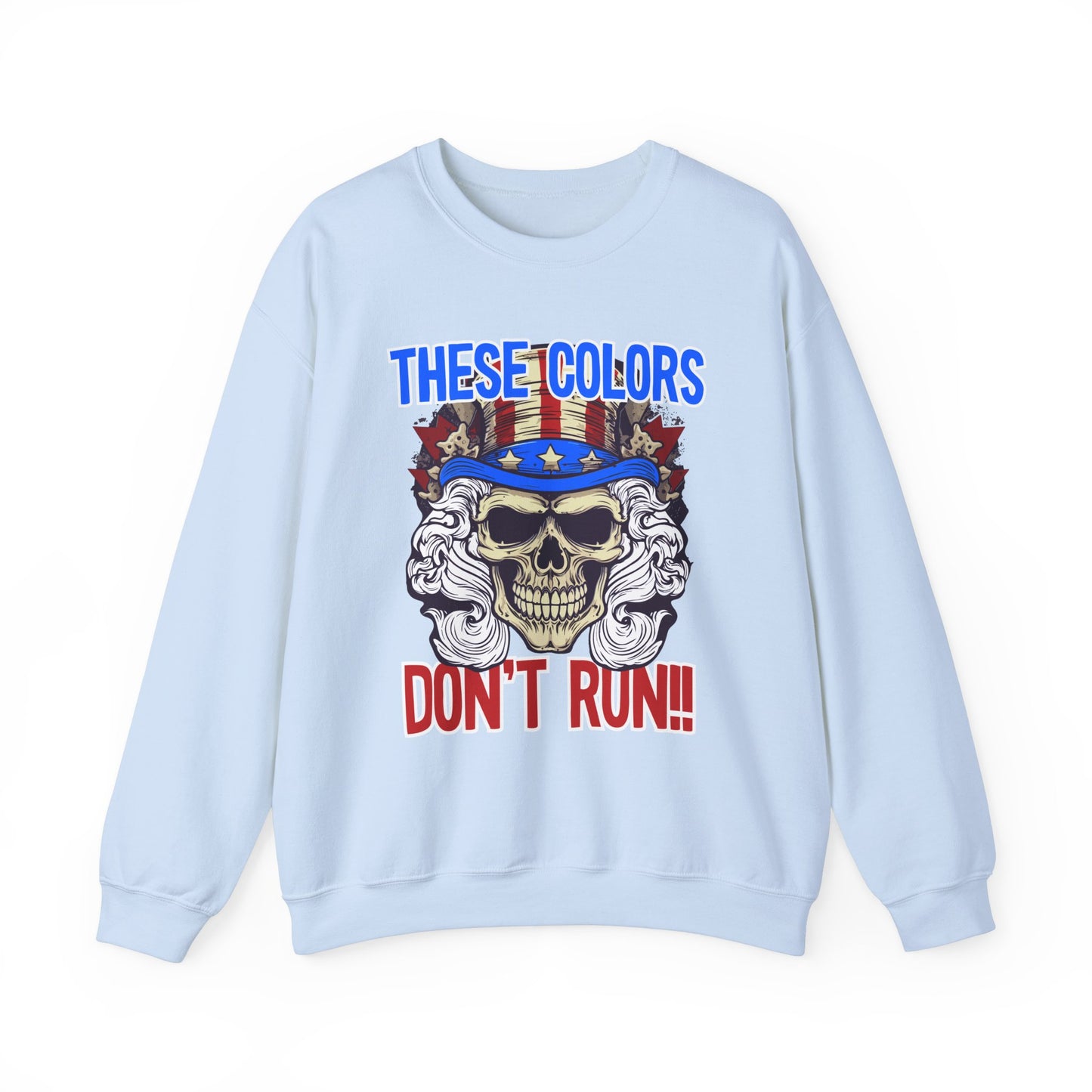 These Colors Don't Run! #3 Sweatshirt