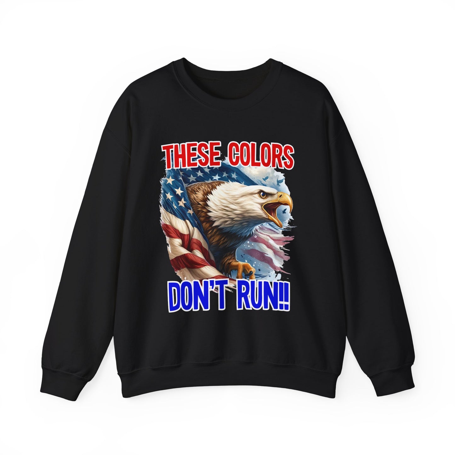 These Colors Don't Run! #1 Sweatshirt