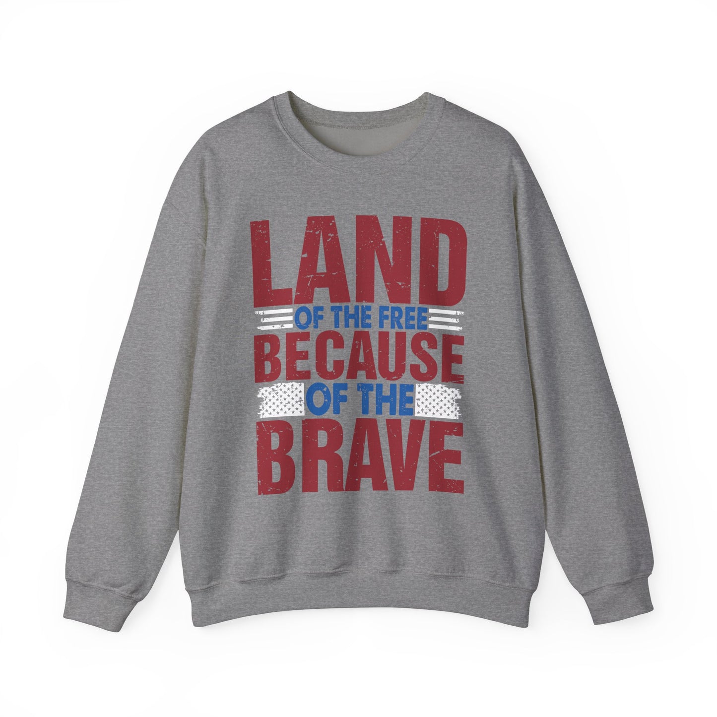 Land of the Free Because of the Brave #4 Sweatshirt