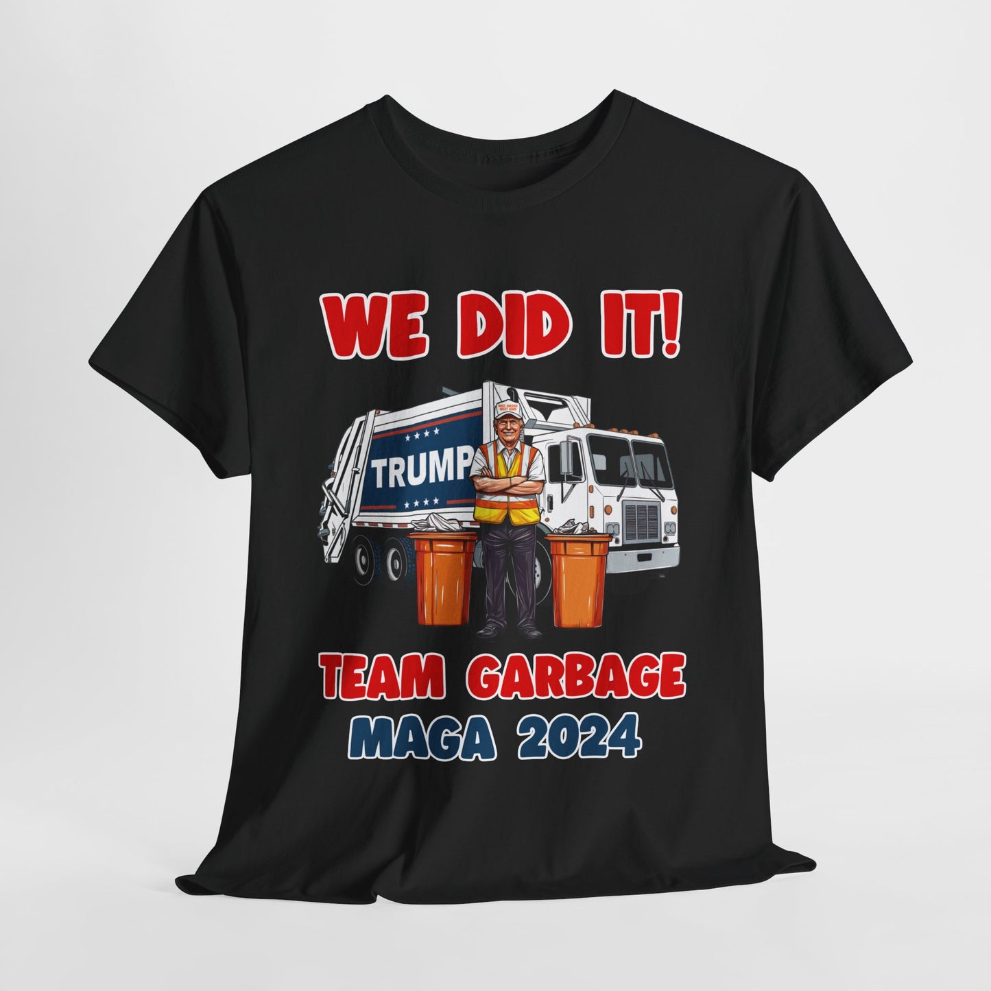 Donald Trump - Team Garbage We Did It! #2 T-Shirt