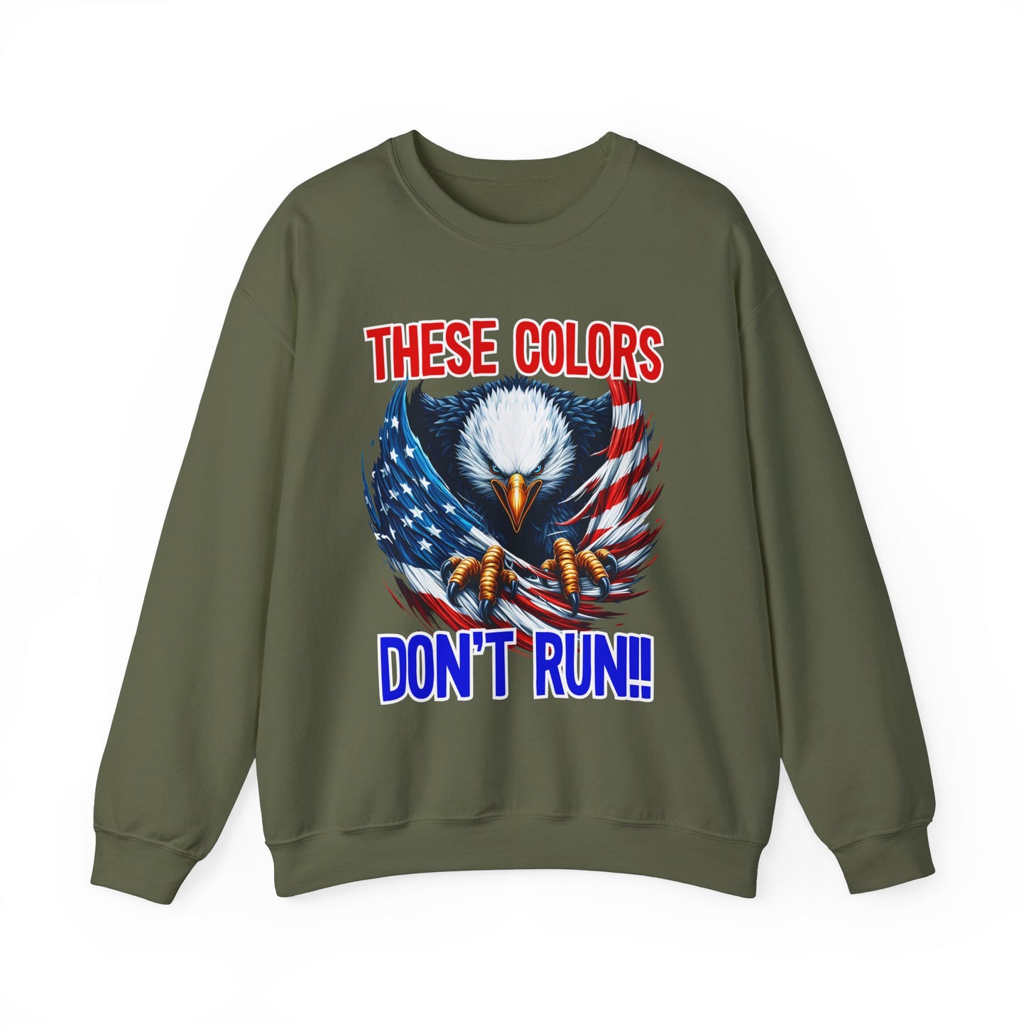 These Colors Don't Run! #2 Sweatshirt