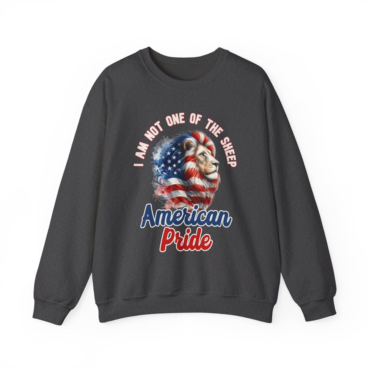 I Am Not One of the Sheep - American Pride Sweatshirt