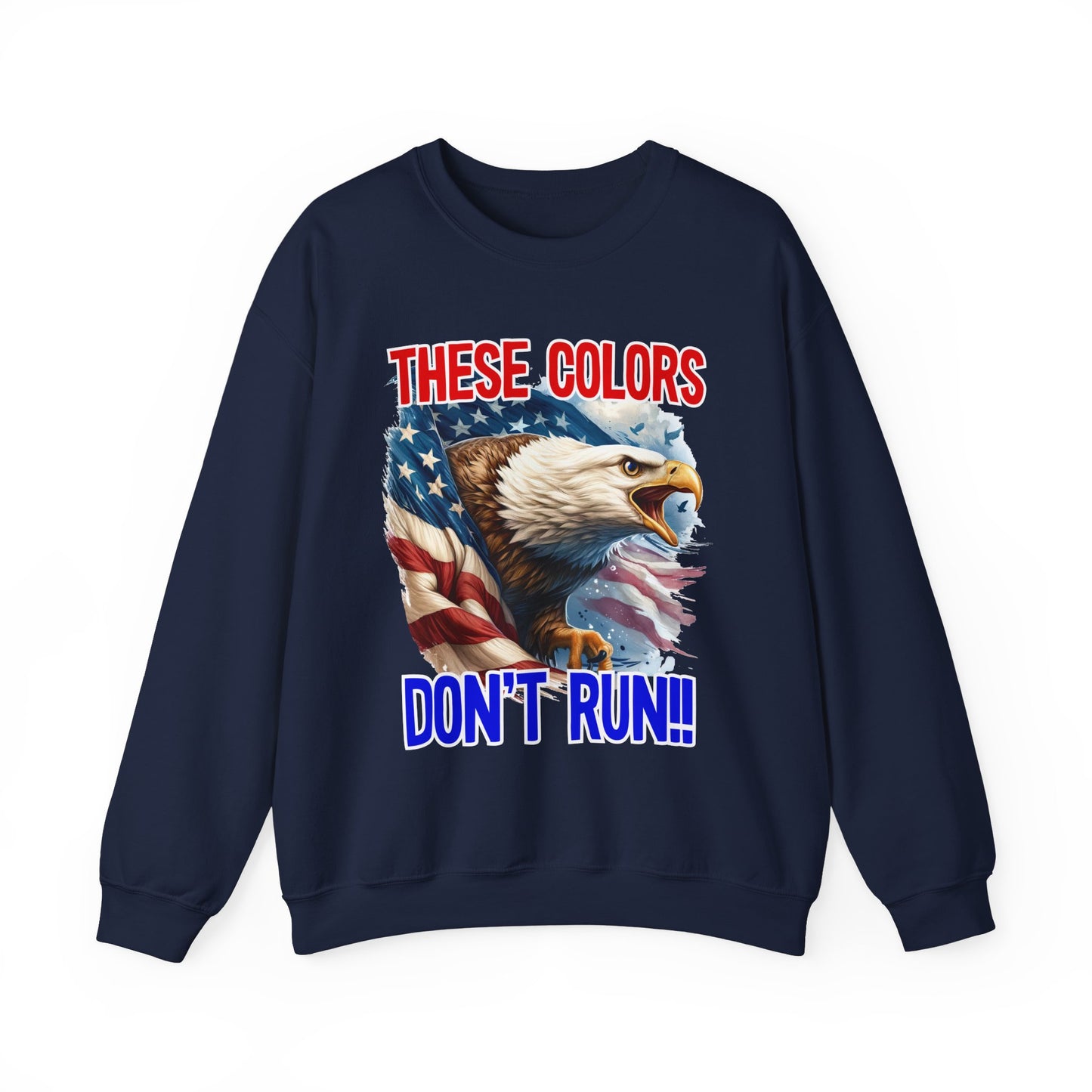These Colors Don't Run! #1 Sweatshirt
