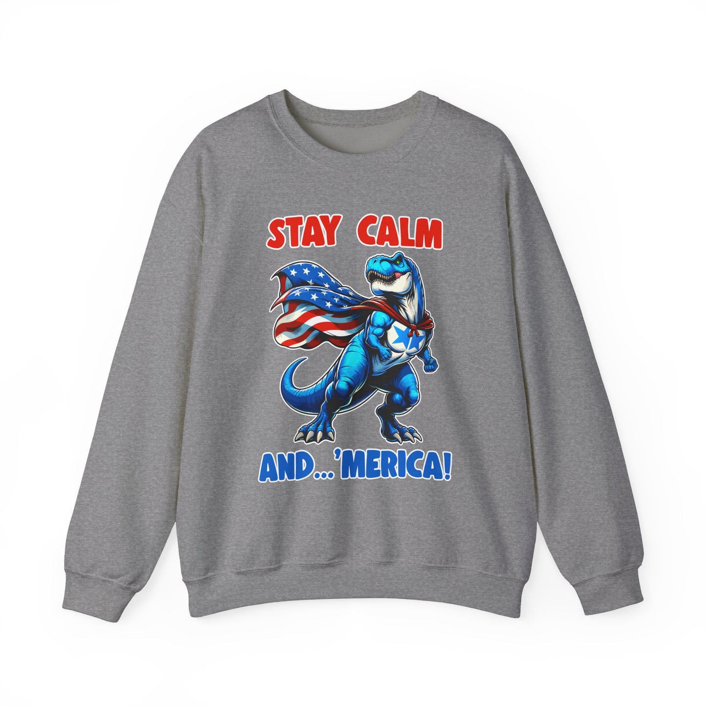 Stay Calm and... 'Merica! #1 Sweatshirt
