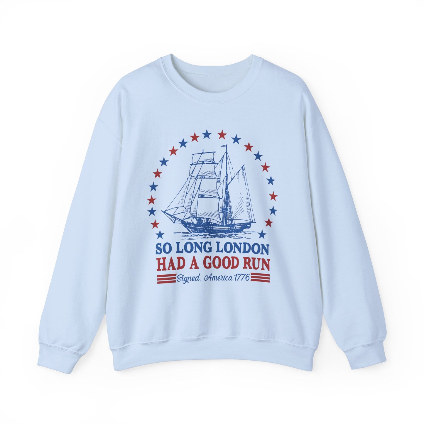 So Long London Had a Good Run Sweatshirt