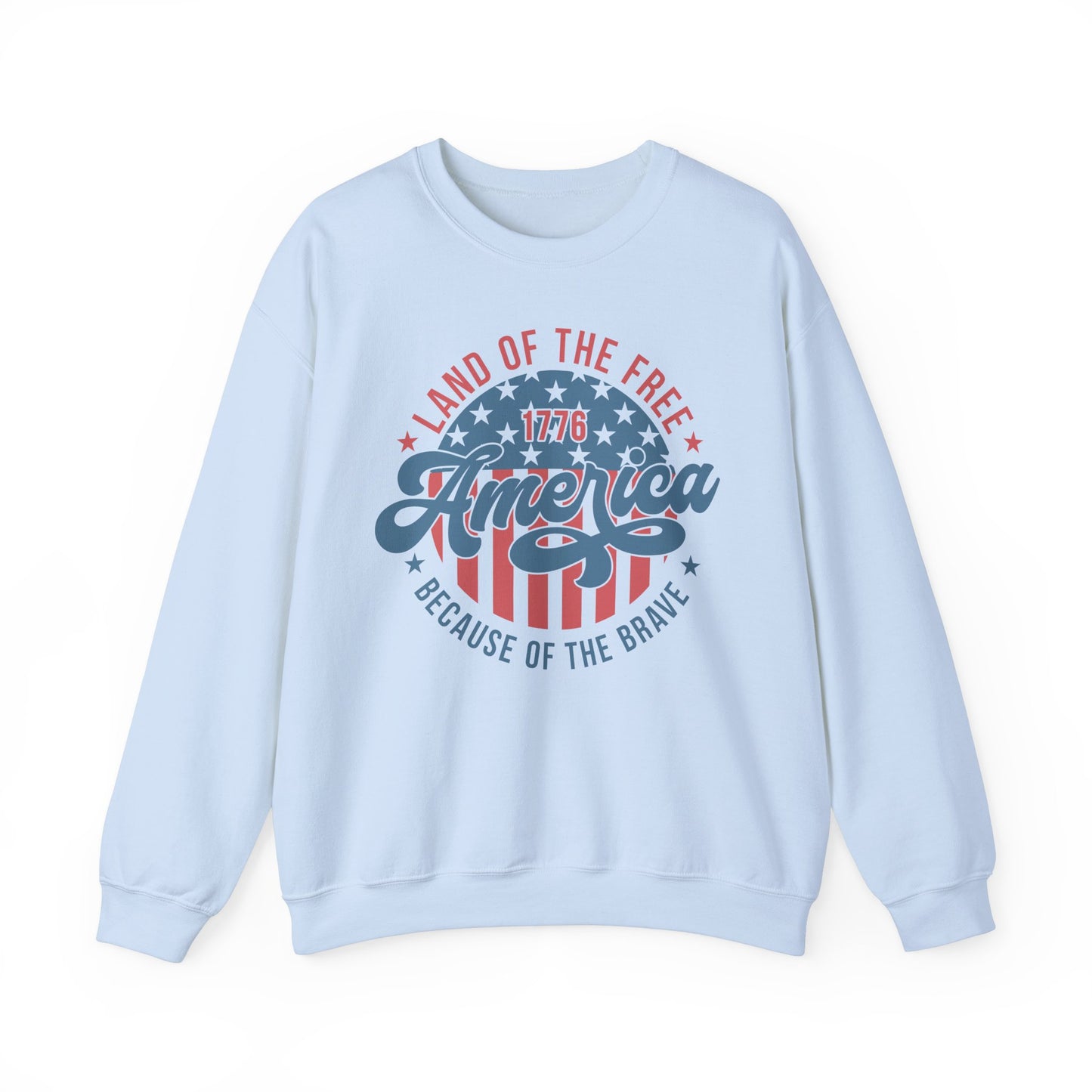 Land of the Free Because of the Brave #1 Sweatshirt
