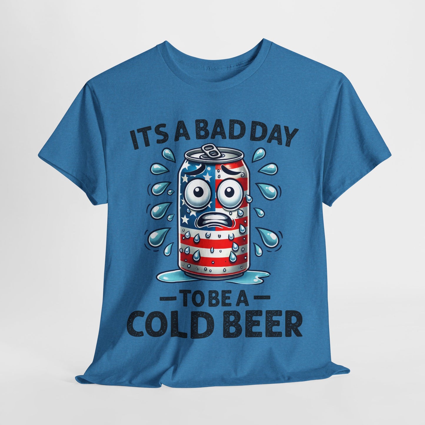 It's a Bad Day to be a Cold Beer T-Shirt