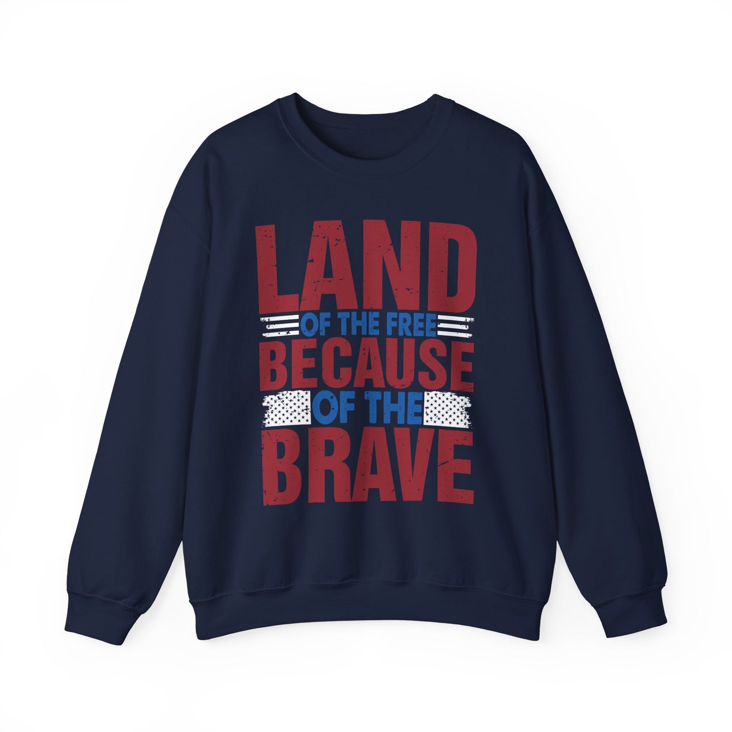 Land of the Free Because of the Brave #4 Sweatshirt