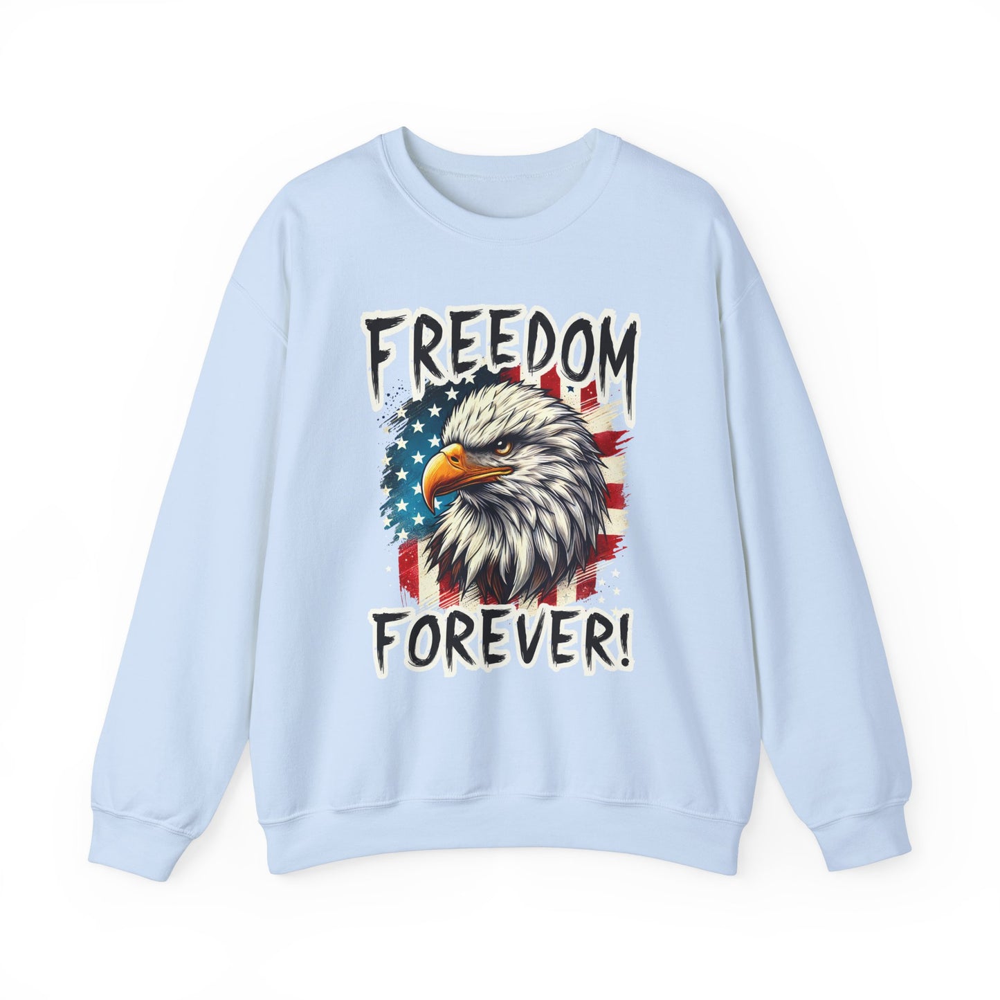 Freedom Forever! Sweatshirt