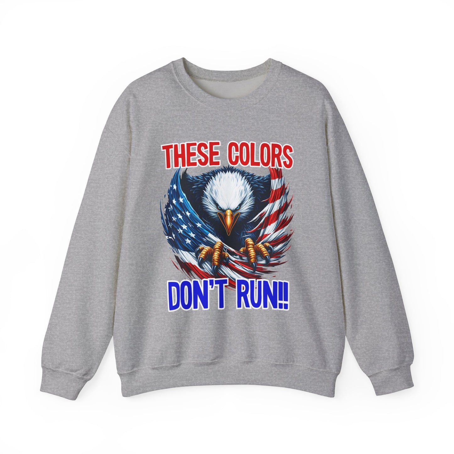 These Colors Don't Run! #2 Sweatshirt