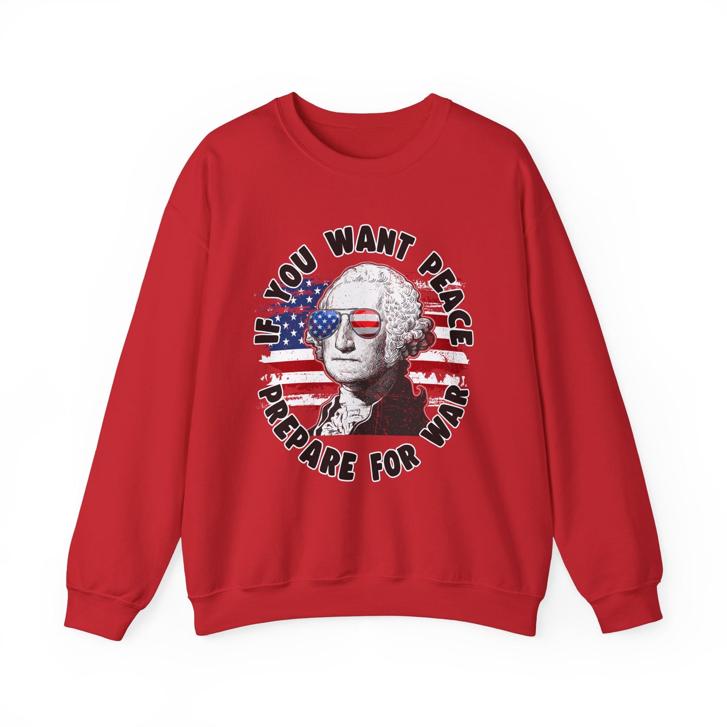 George Washington - If You Want Peace Sweatshirt