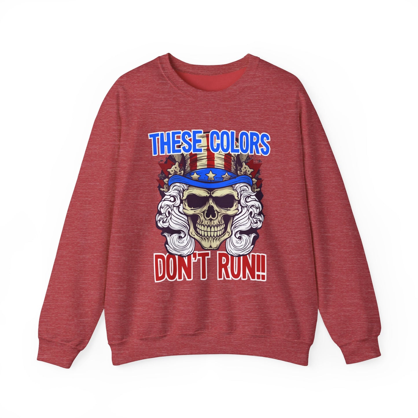 These Colors Don't Run! #3 Sweatshirt