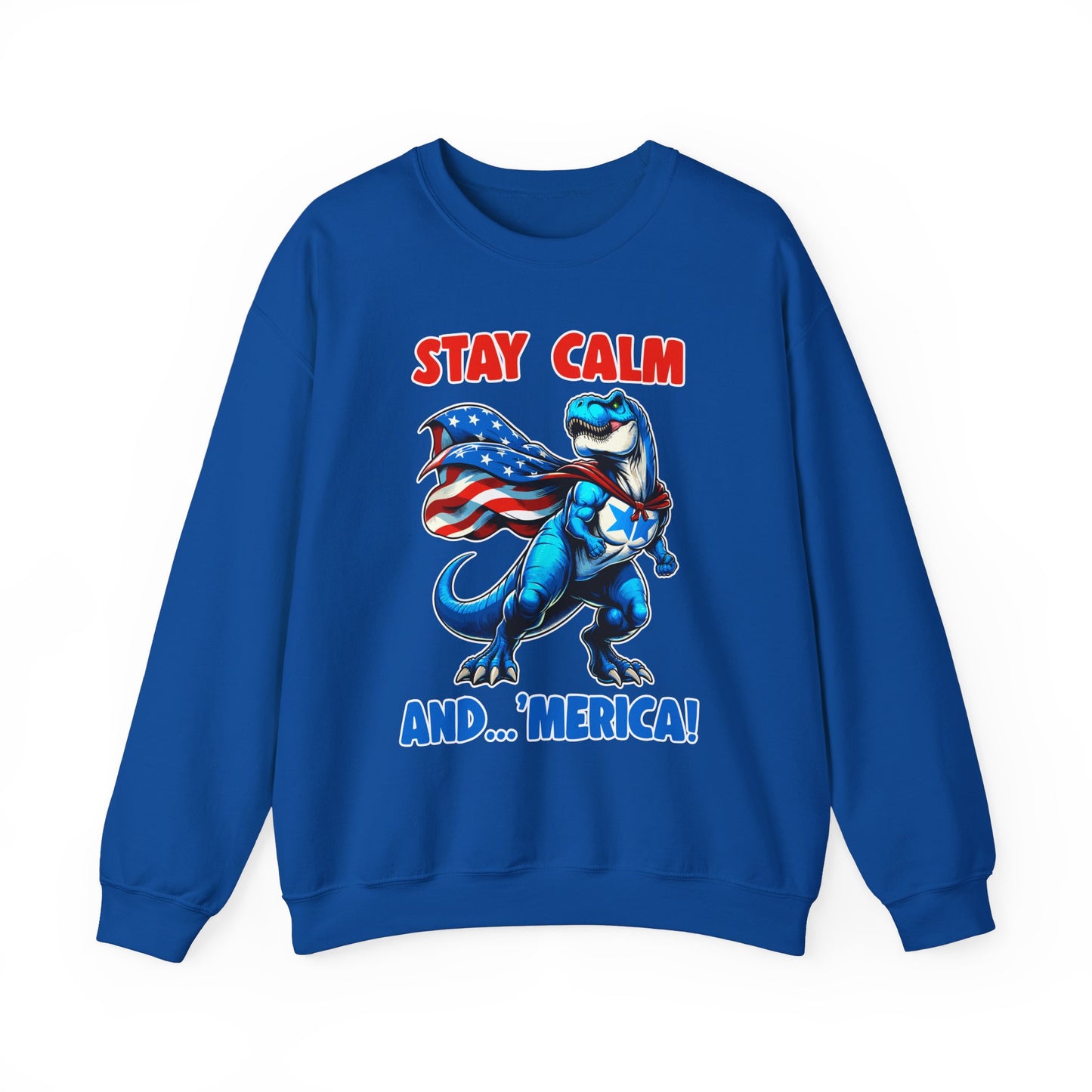 Stay Calm and... 'Merica! #1 Sweatshirt