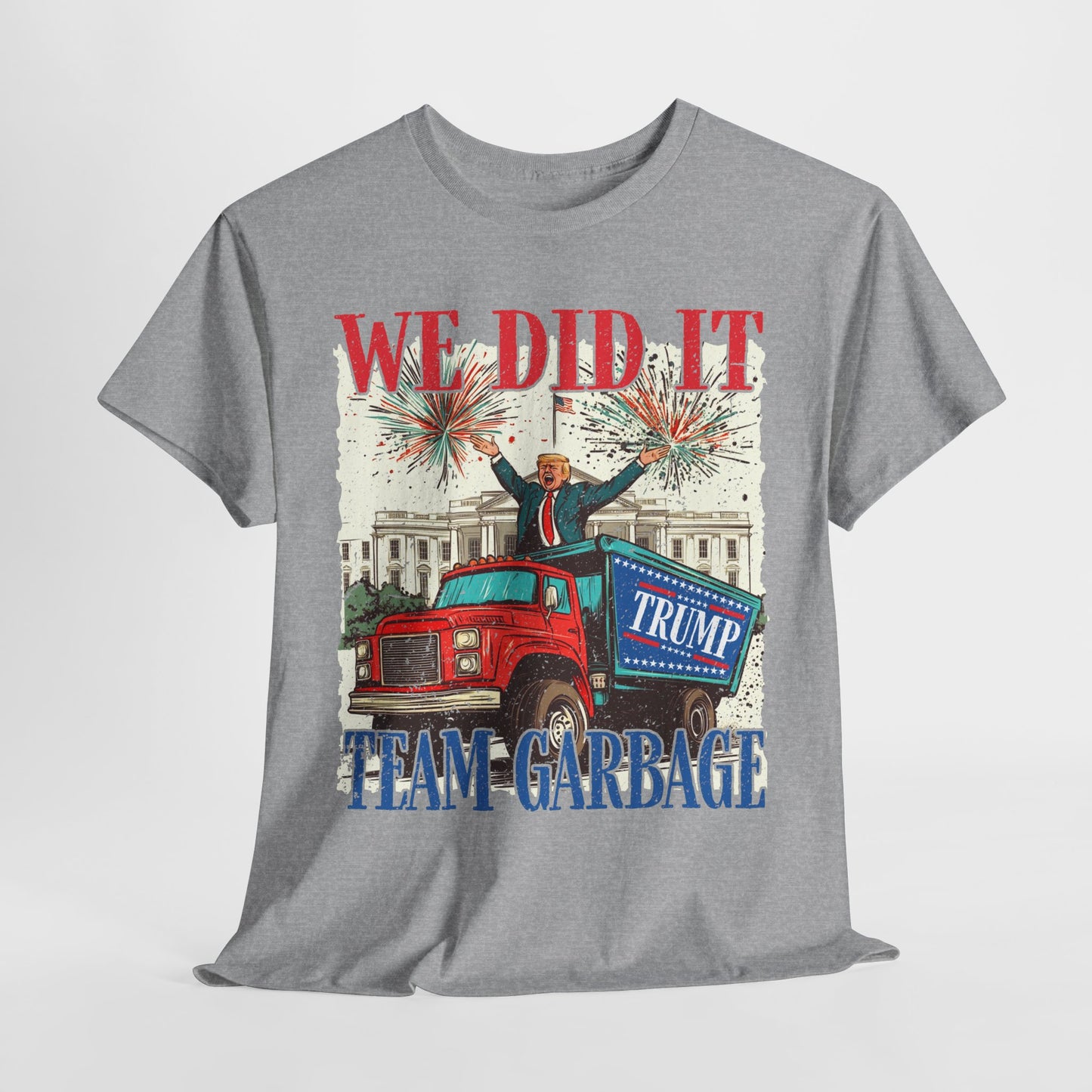 Donald Trump - Team Garbage We Did It! #1 T-Shirt