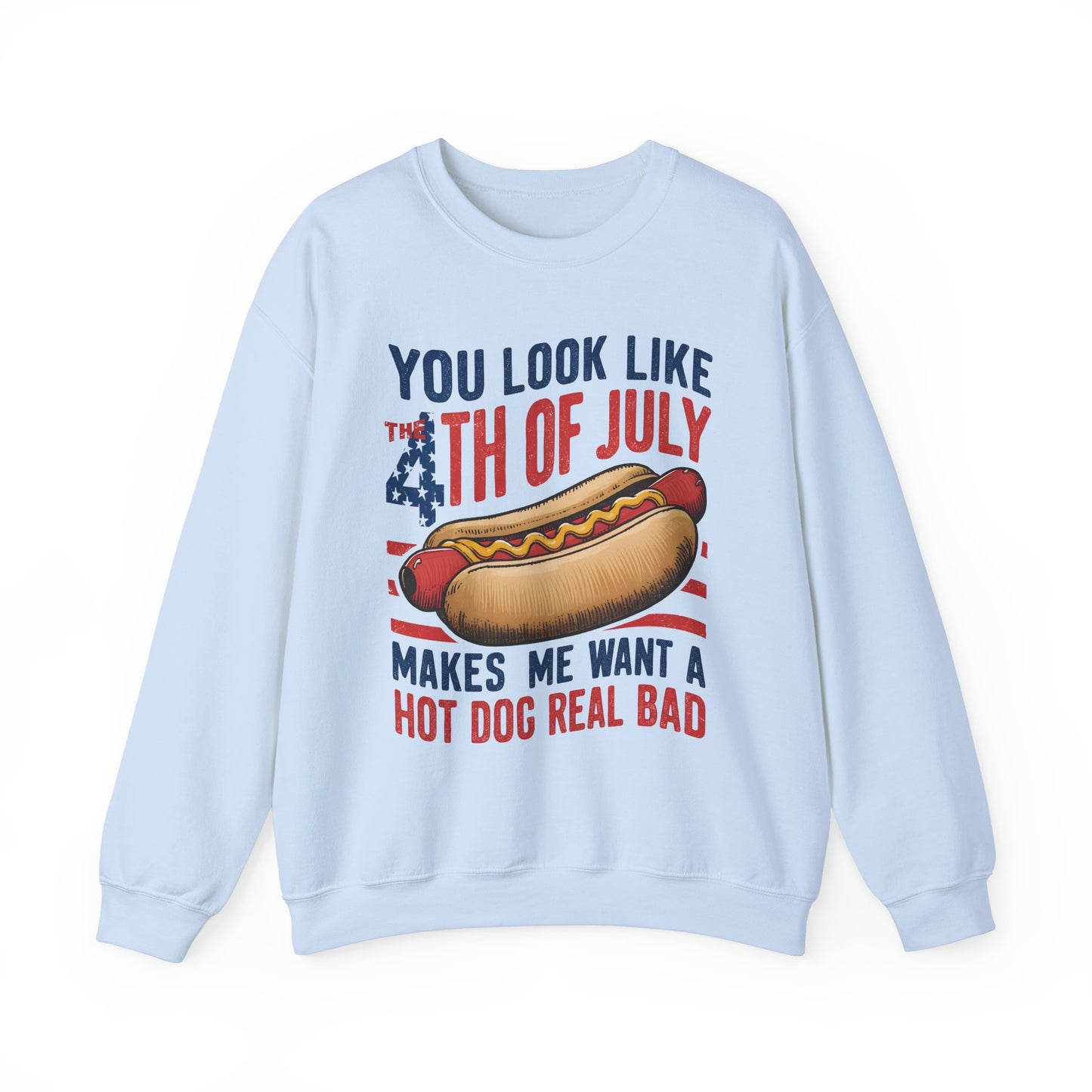 You Look Like the 4th of July #3 Sweatshirt