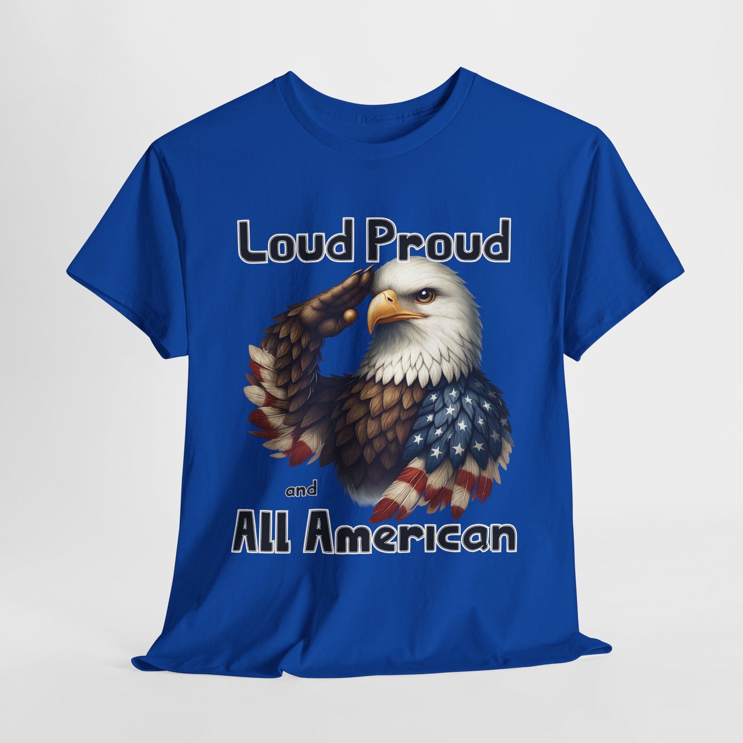 Loud Proud and All American T-Shirt