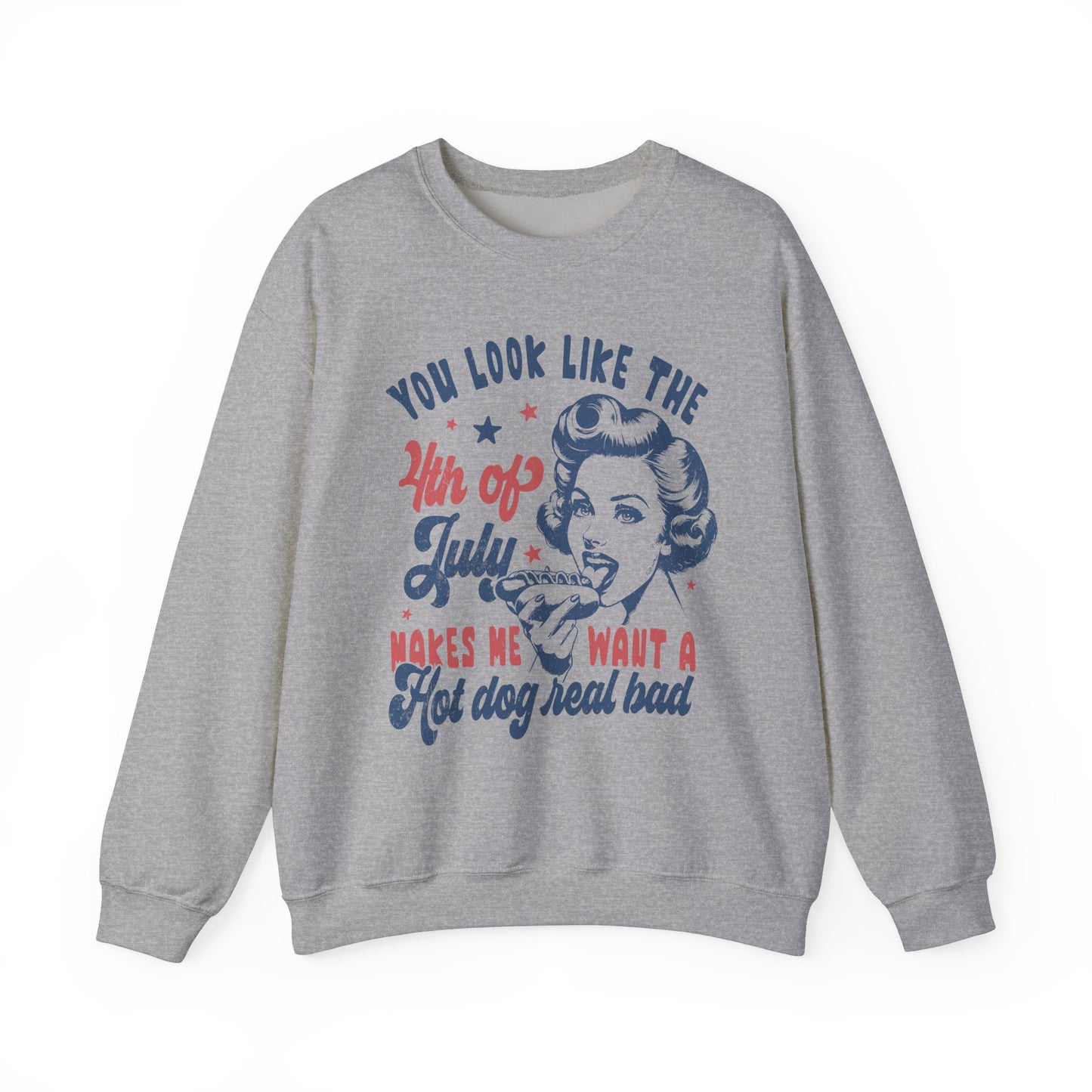 You Look Like the 4th of July #1 Sweatshirt