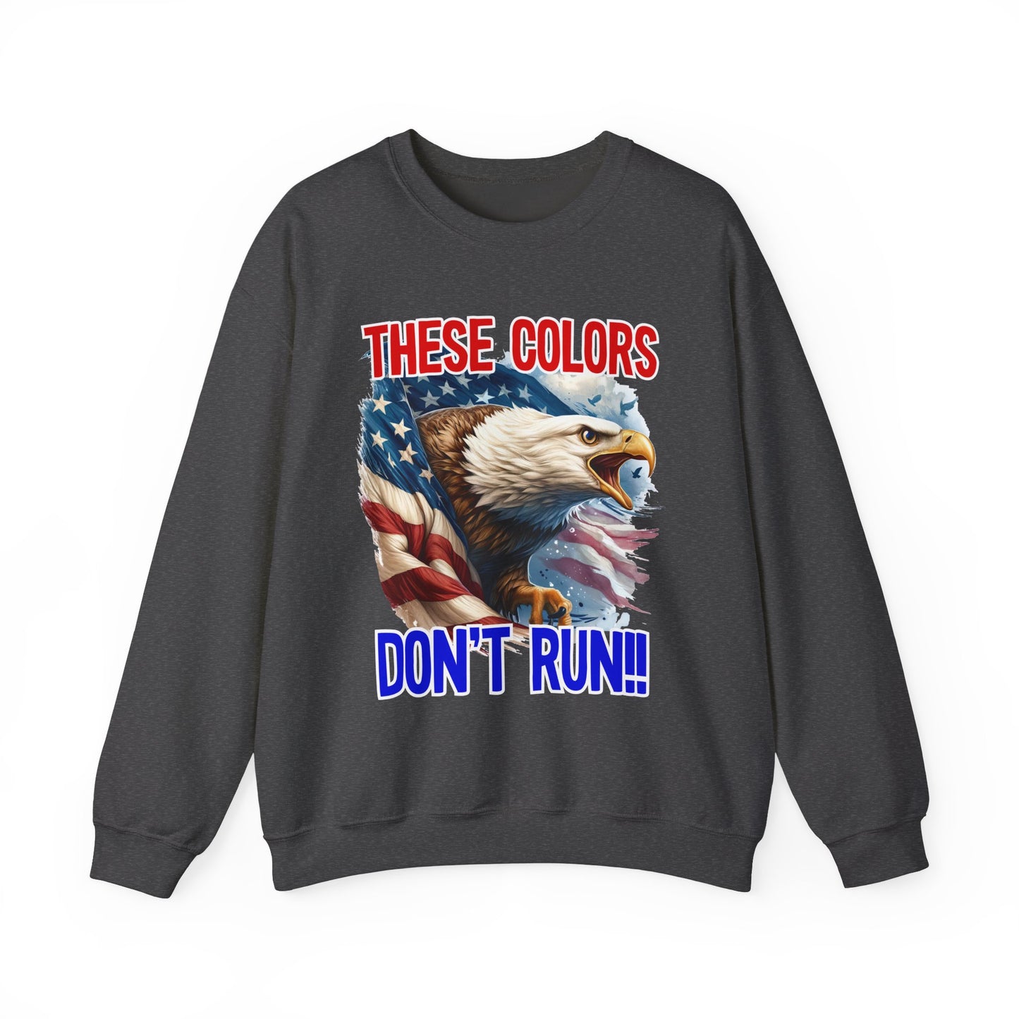 These Colors Don't Run! #1 Sweatshirt