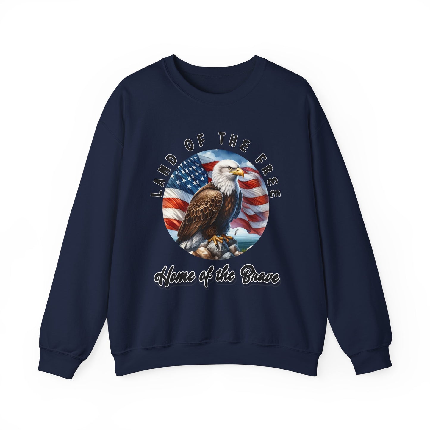 Land of the Free Home of the Brave Eagle Sweatshirt