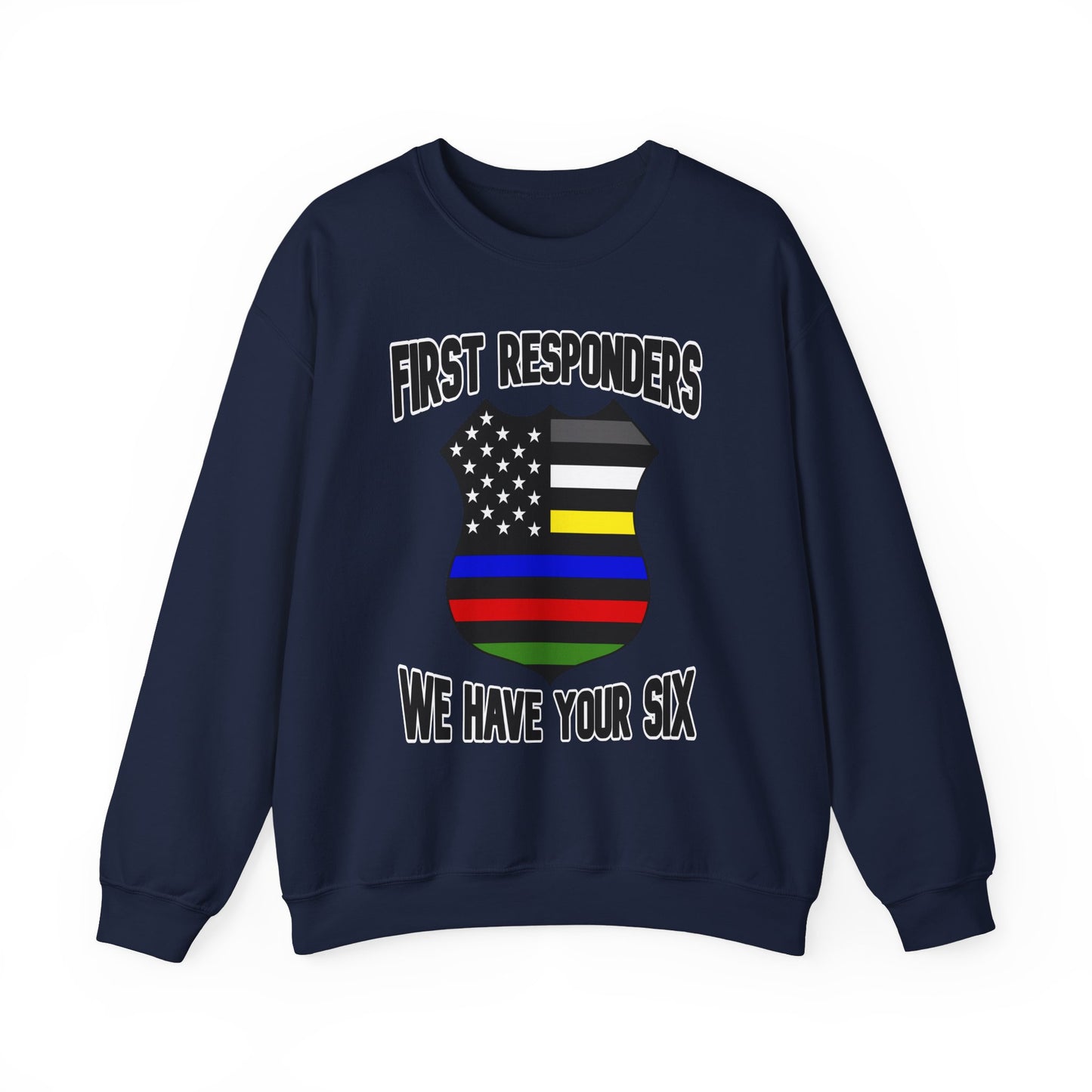 Shield - First Responders We Have Your Six Sweatshirt