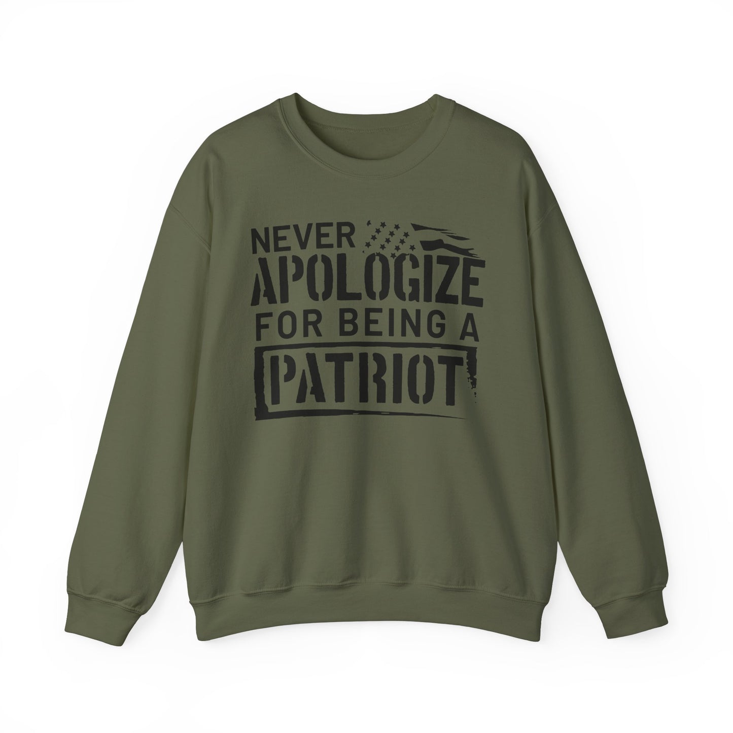 Never Apologize for Being a Patriot Sweatshirt