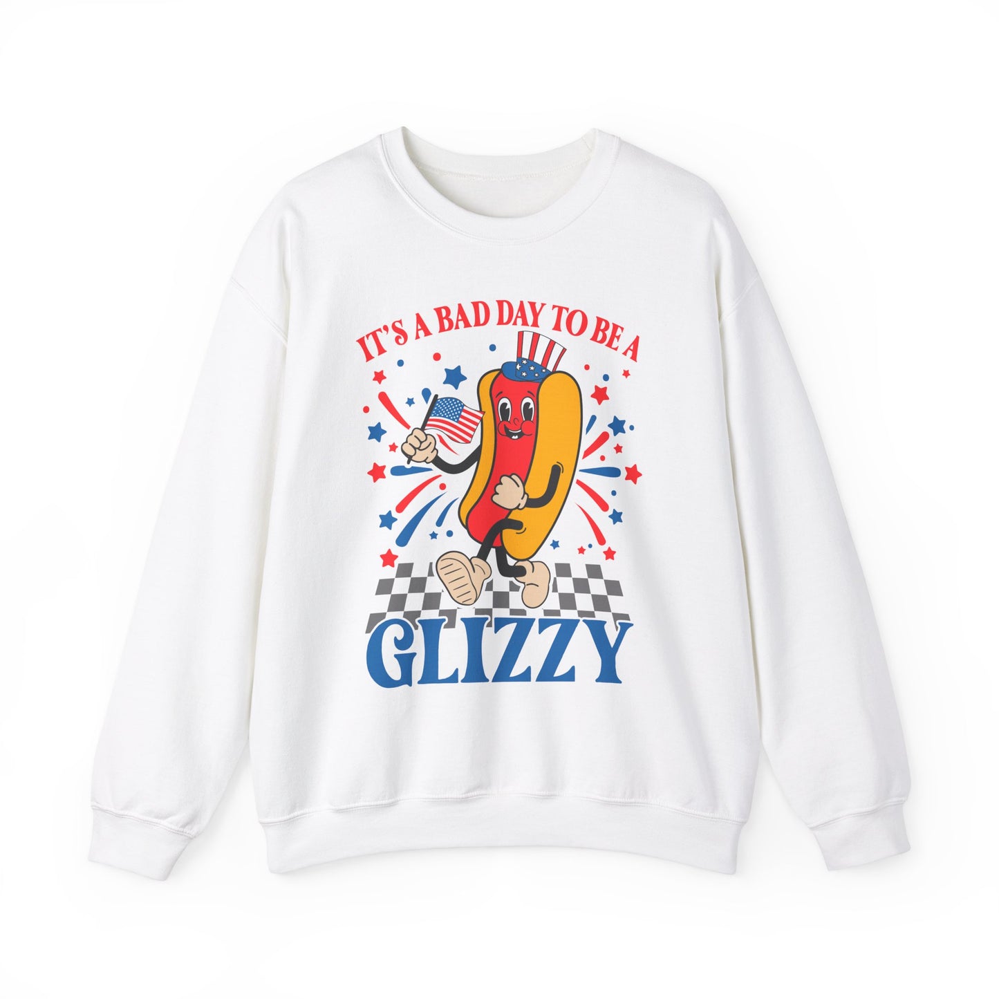 It's a Bad Day to be a Glizzy #1 Sweatshirt