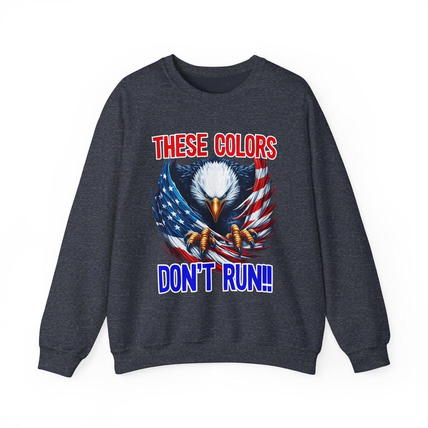 These Colors Don't Run! #2 Sweatshirt