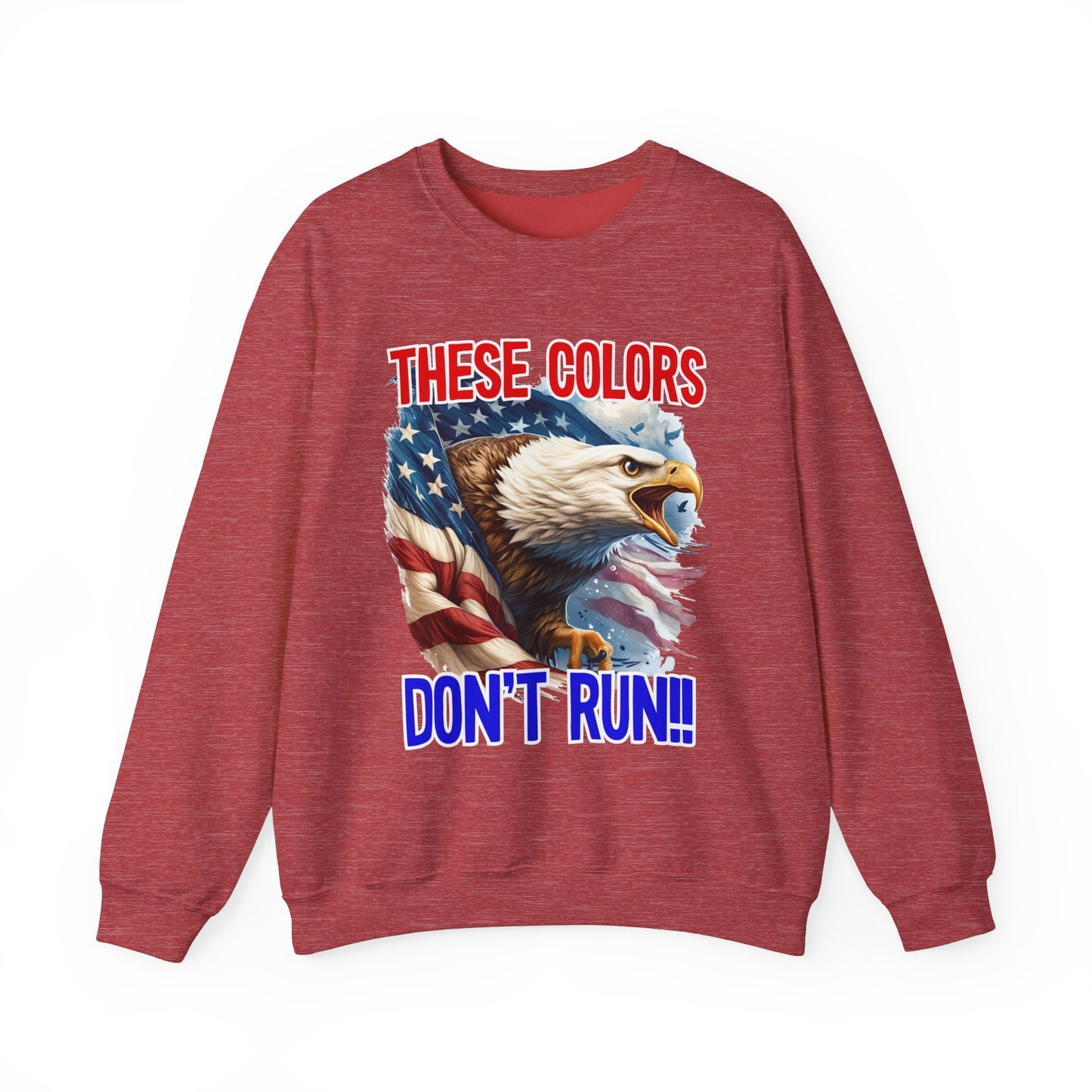These Colors Don't Run! #1 Sweatshirt