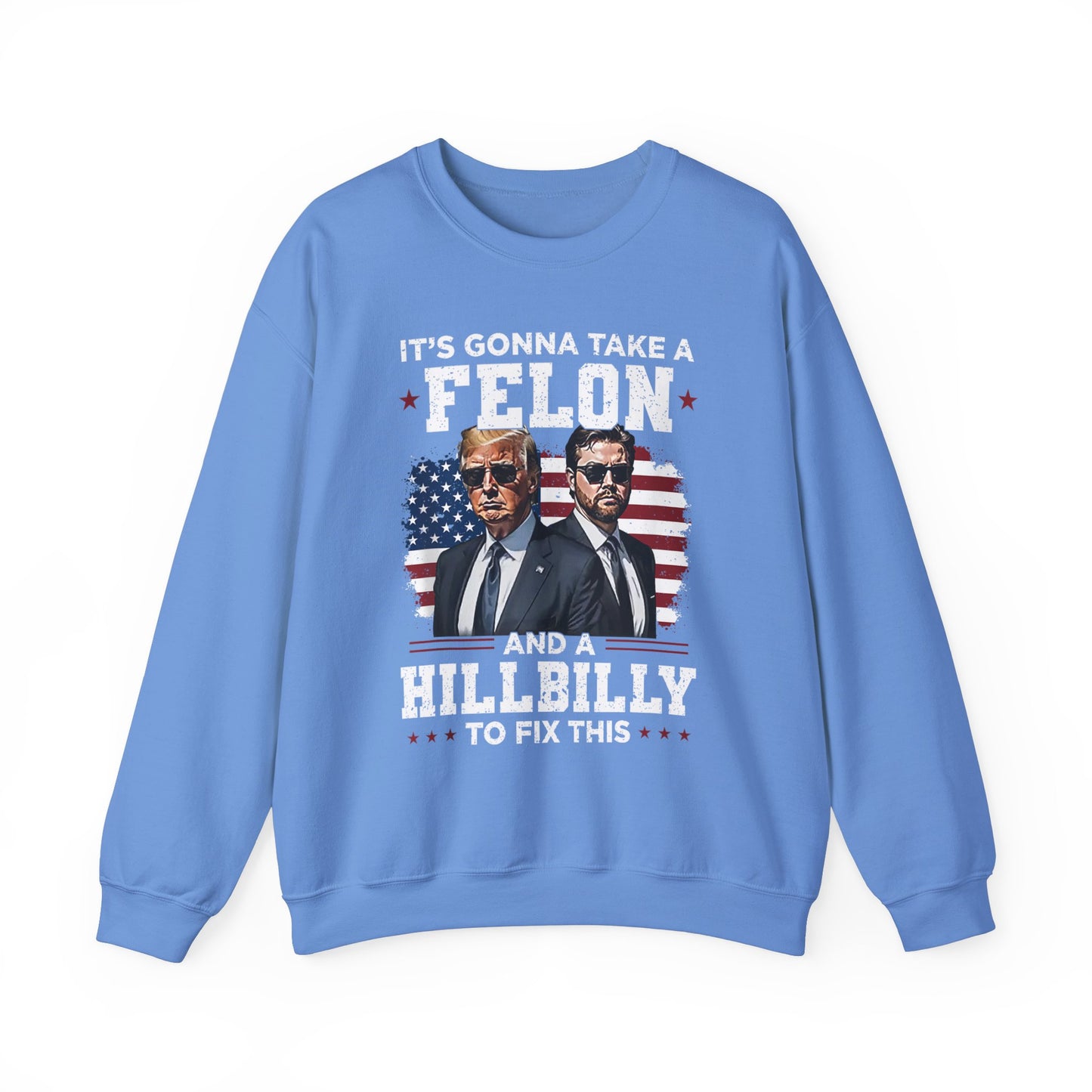 Donald Trump and JD Vance - A Felon and a Hillbilly Sweatshirt