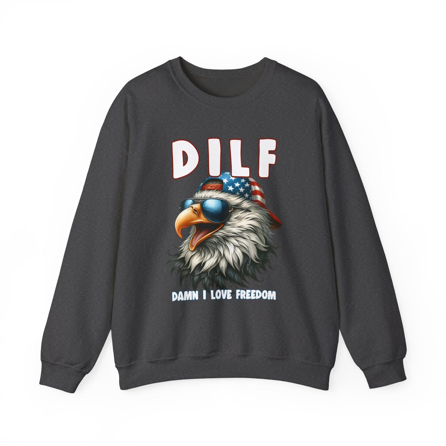 DILF - Damn I Love Freedom #1 Sweatshirt