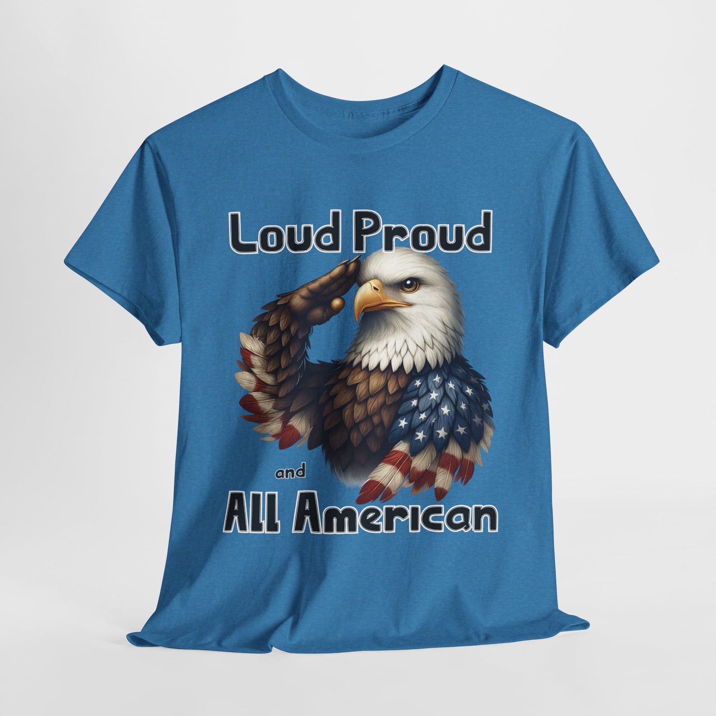 Loud Proud and All American T-Shirt