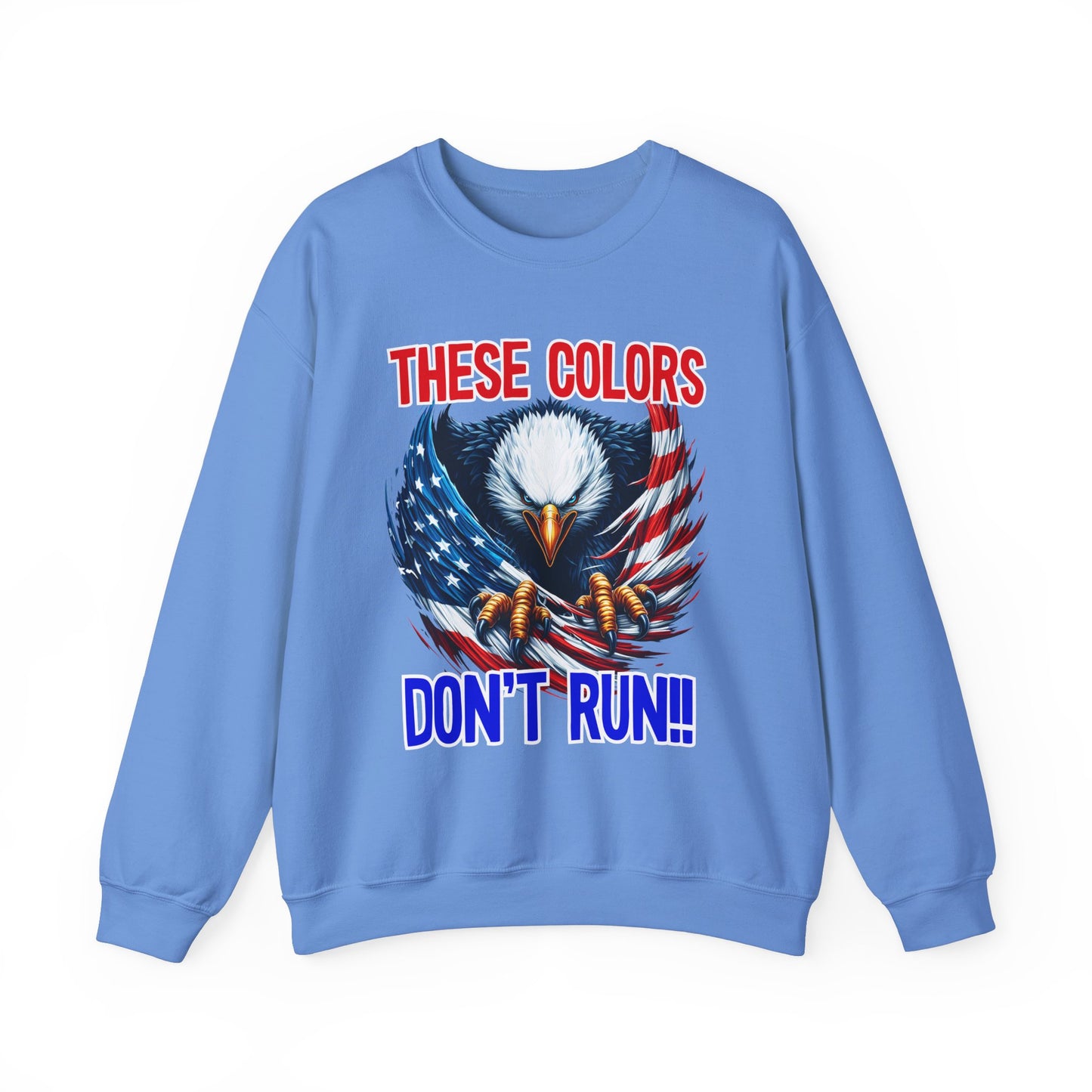 These Colors Don't Run! #2 Sweatshirt