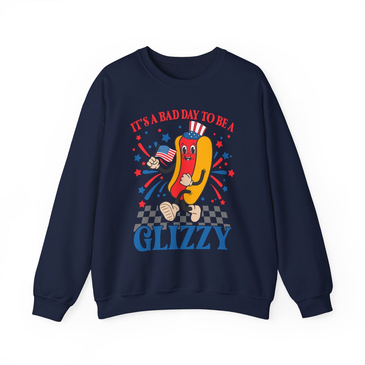 It's a Bad Day to be a Glizzy #1 Sweatshirt