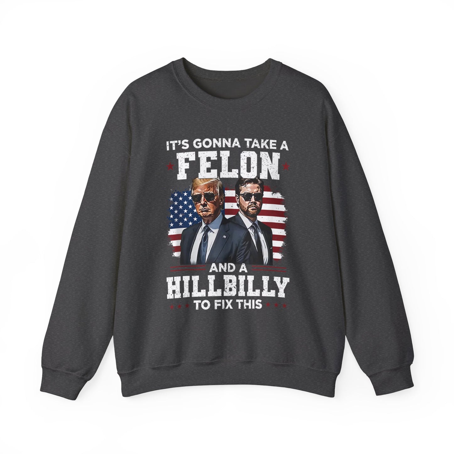 Donald Trump and JD Vance - A Felon and a Hillbilly Sweatshirt