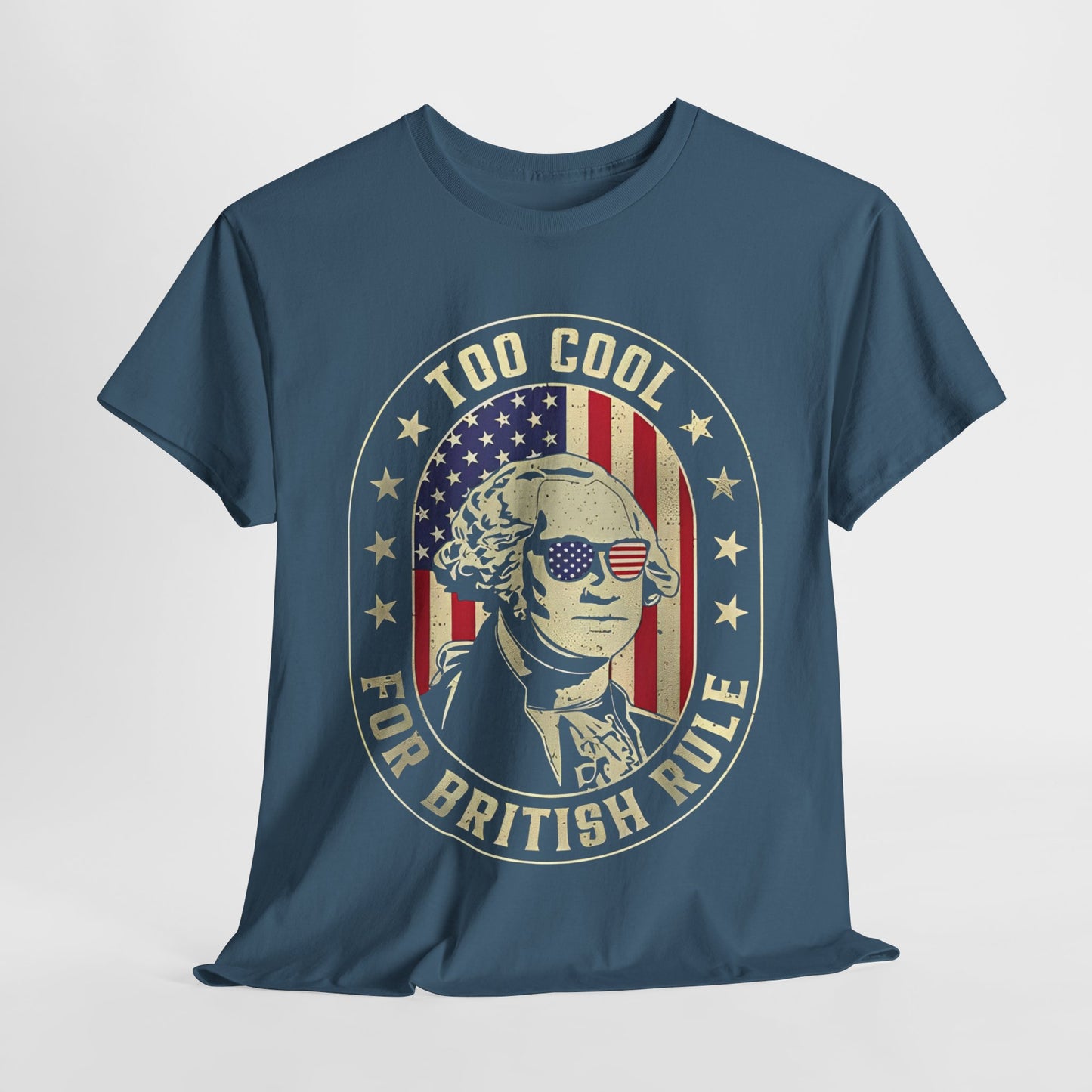 George Washington - Too Cool for British Rule T-Shirt