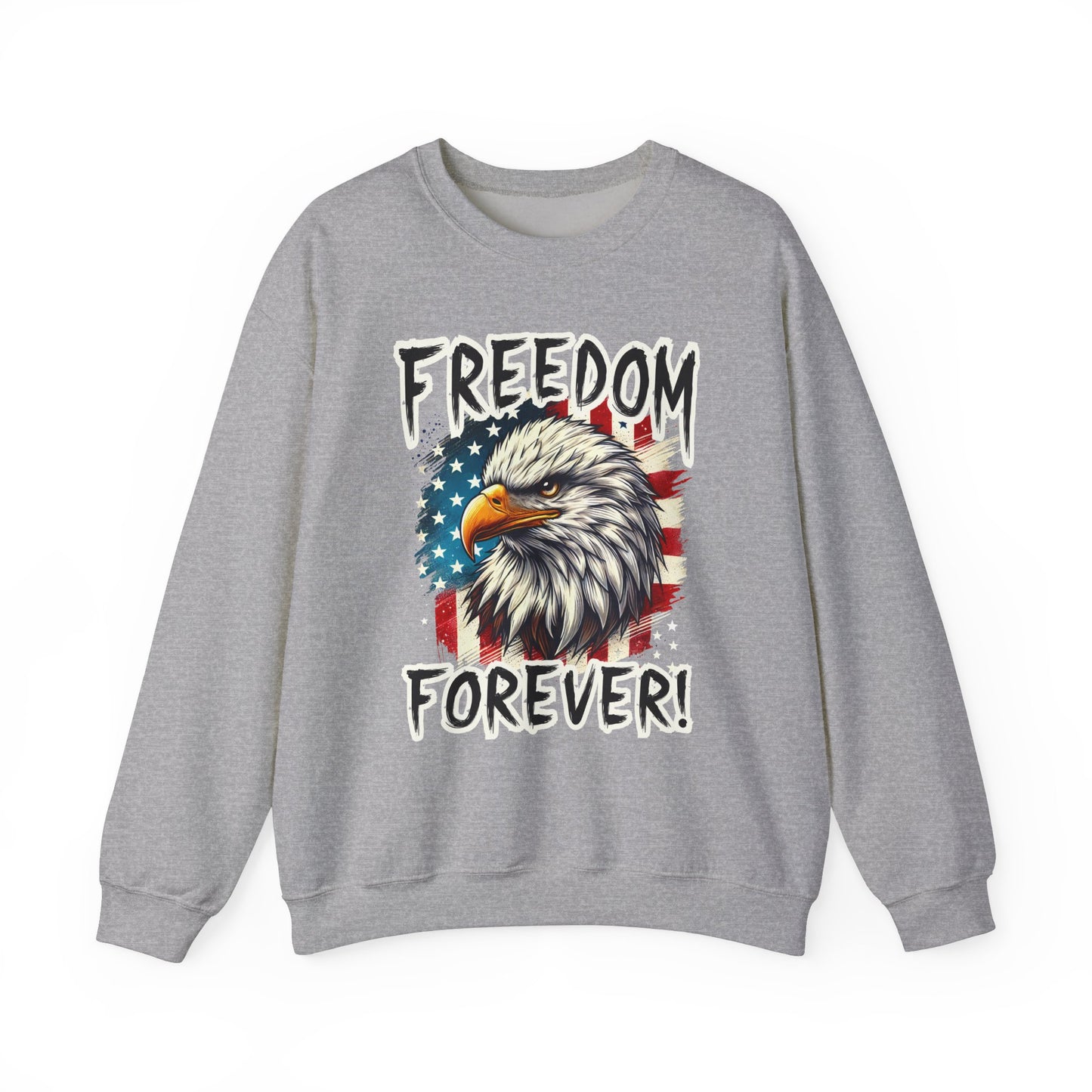 Freedom Forever! Sweatshirt