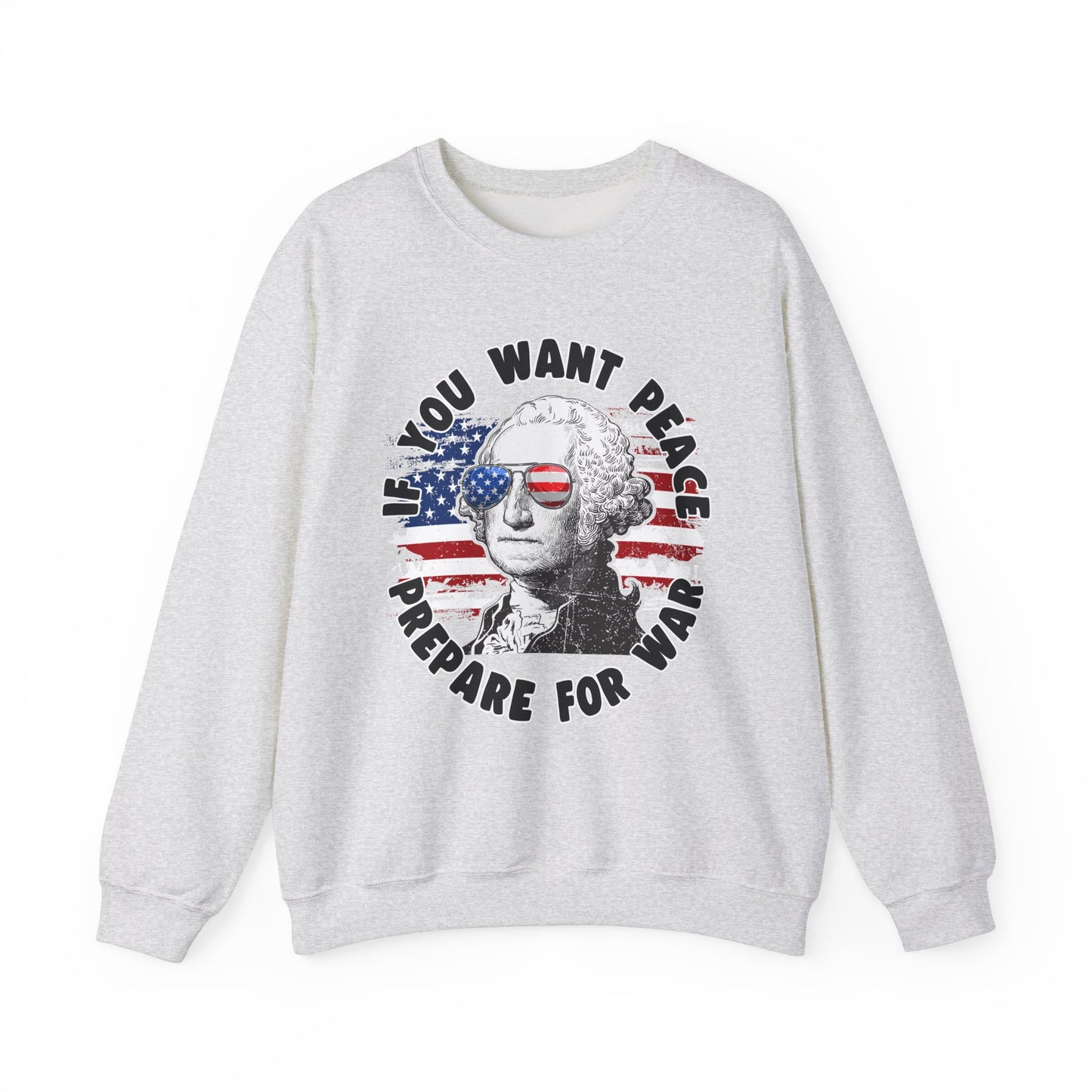 George Washington - If You Want Peace Sweatshirt