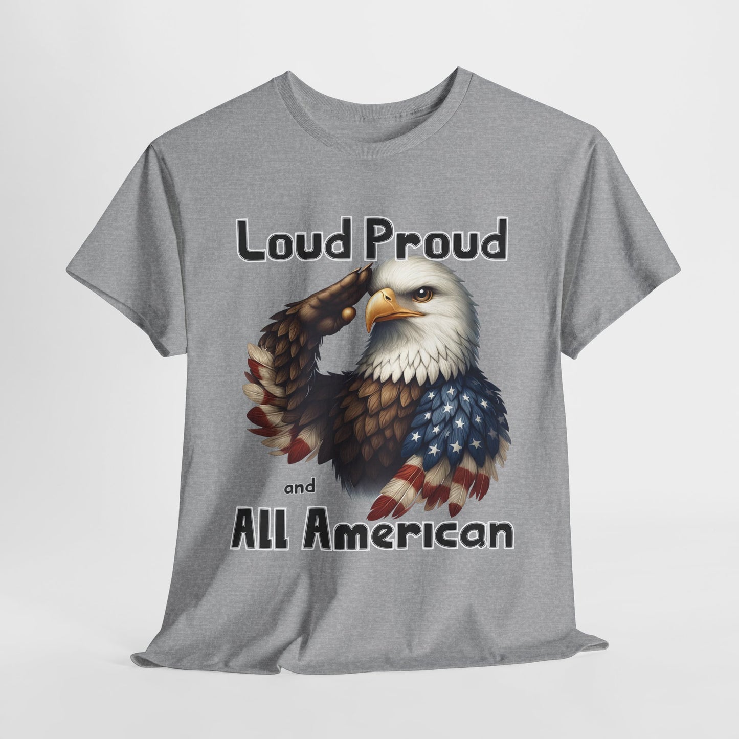 Loud Proud and All American T-Shirt