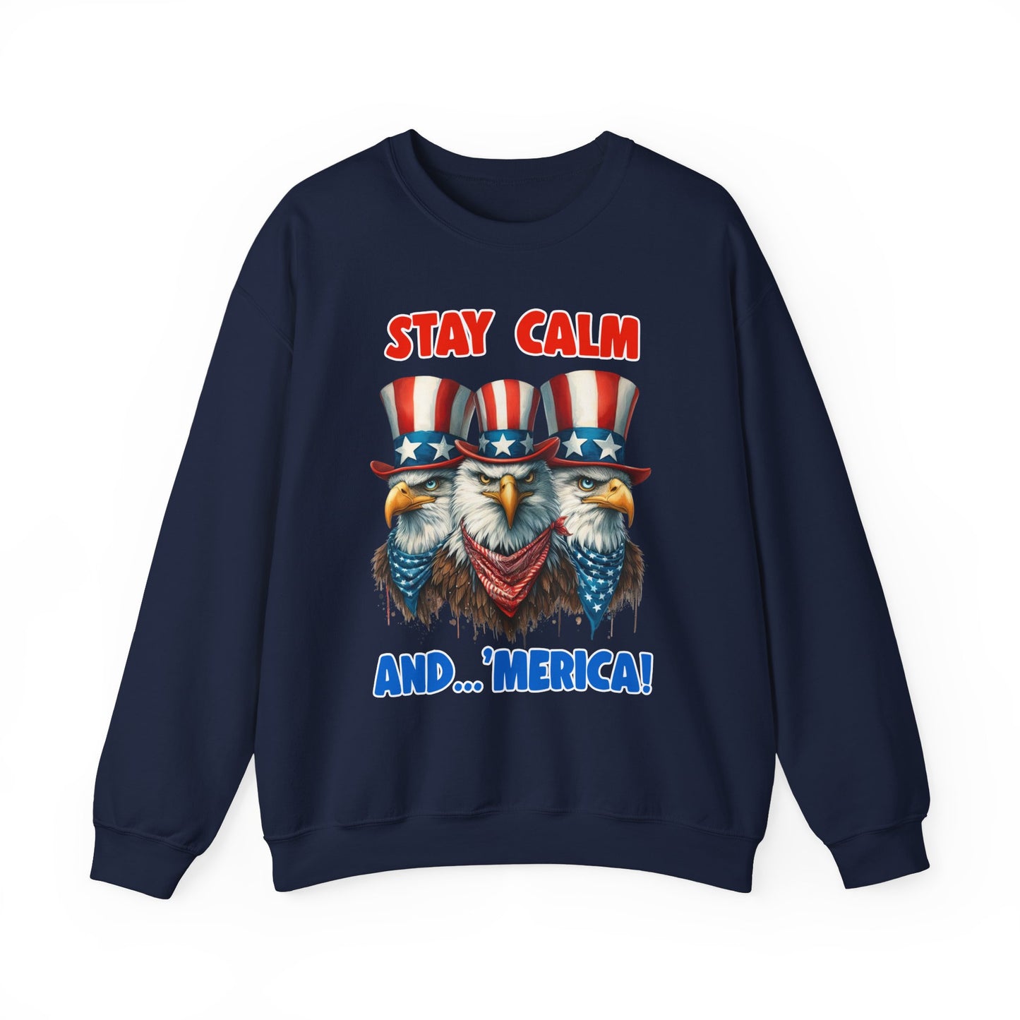 Stay Calm and... 'Merica! #2 Sweatshirt