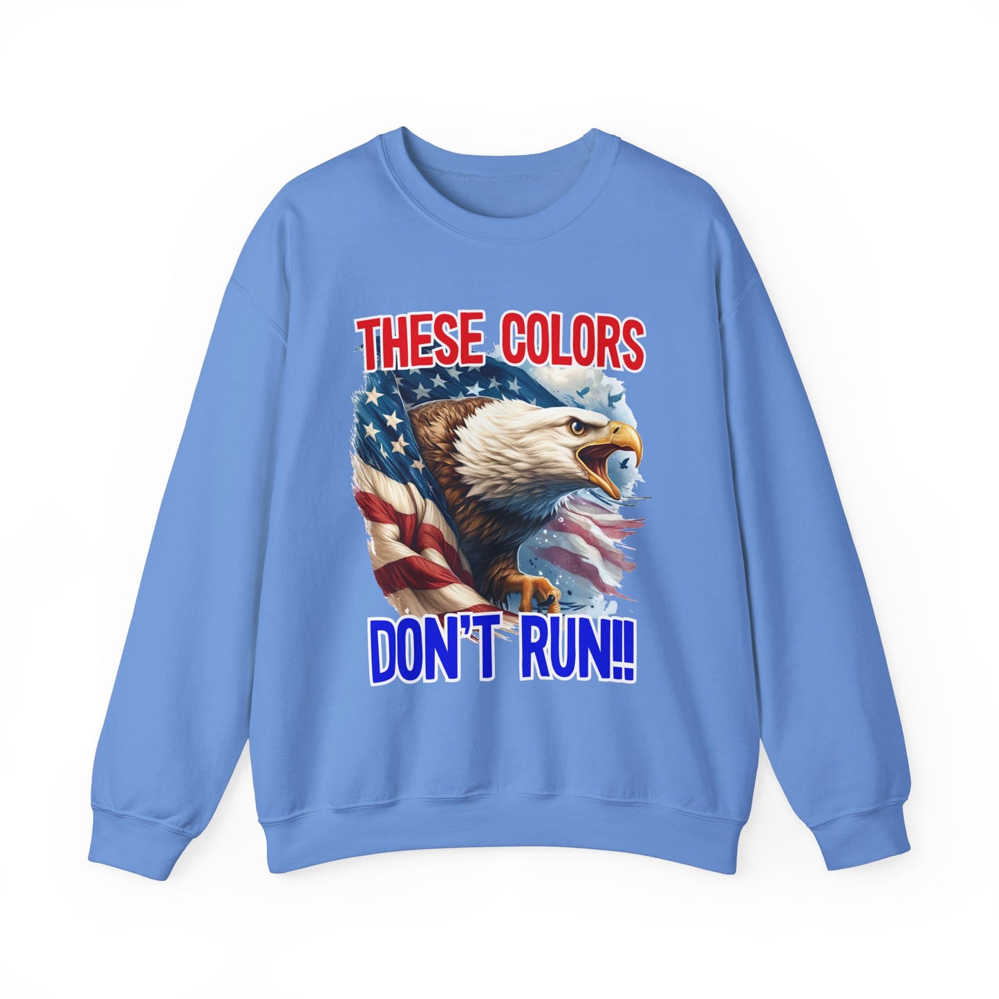 These Colors Don't Run! #1 Sweatshirt