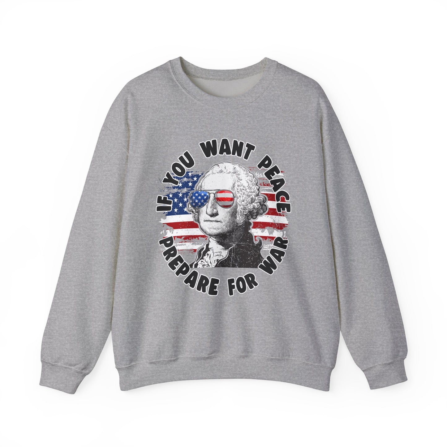George Washington - If You Want Peace Sweatshirt