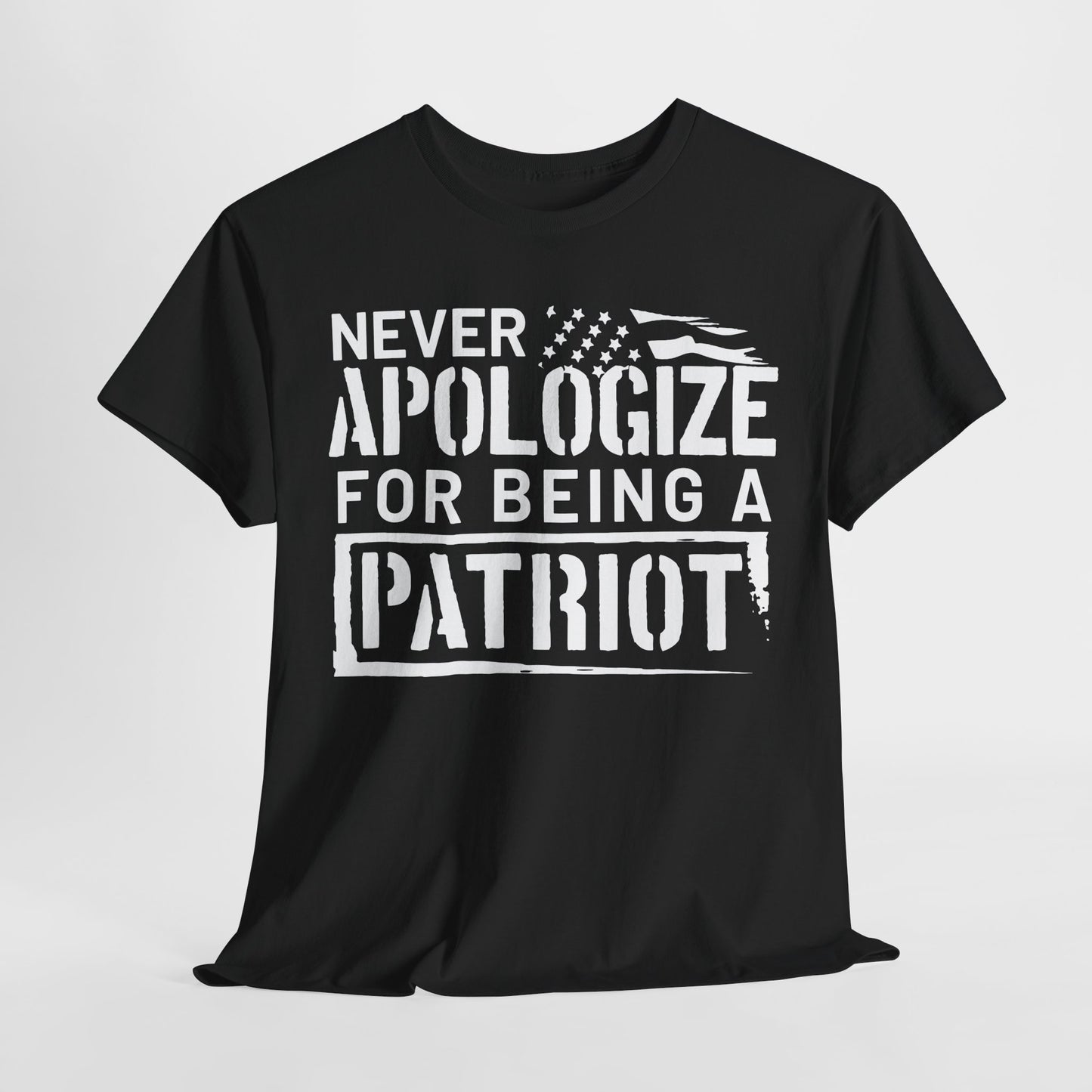 Never Apologize for Being a Patriot T-Shirt