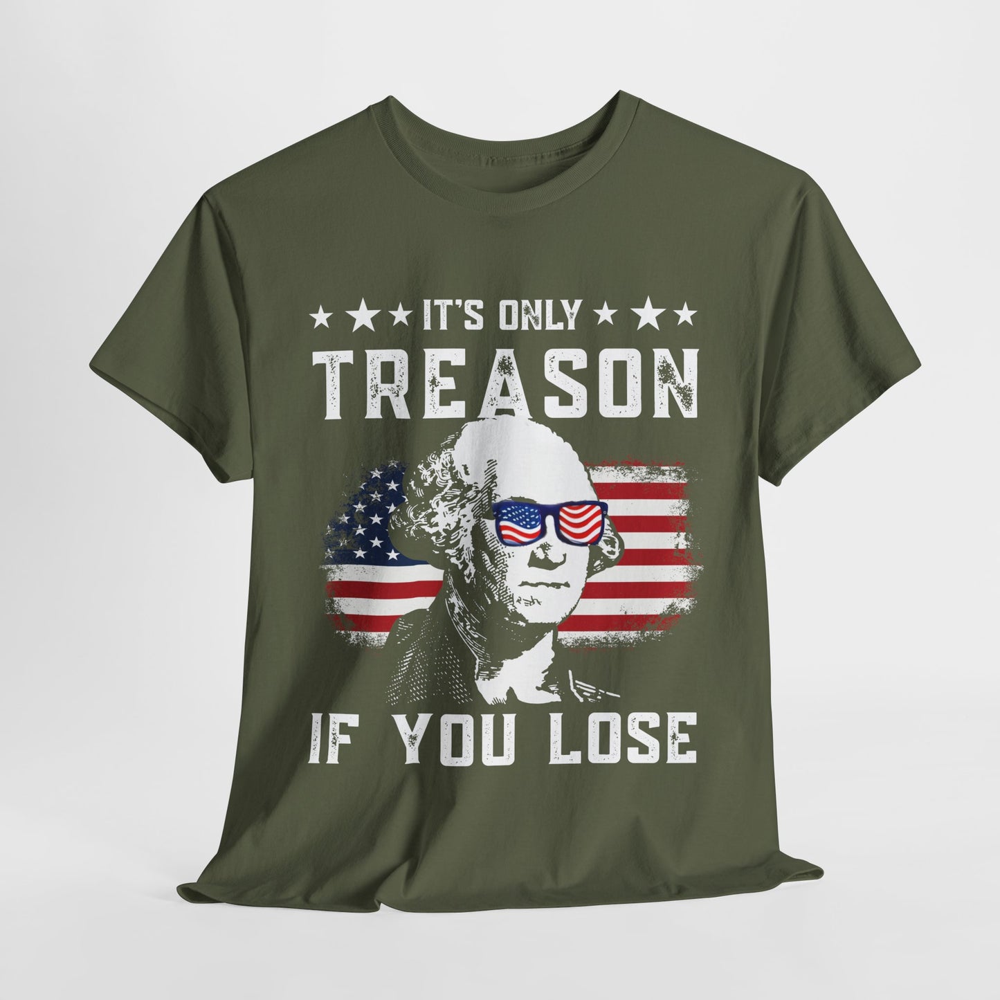George Washington - Its Only Treason if You Loose T-Shirt