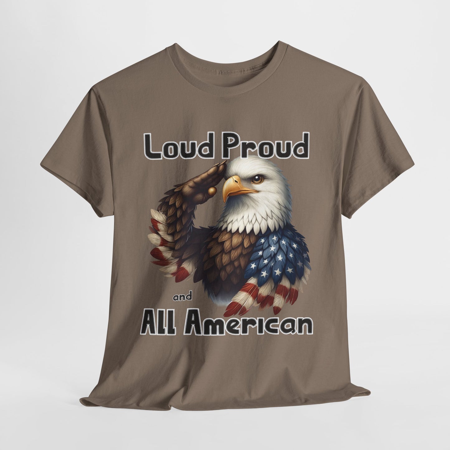 Loud Proud and All American T-Shirt