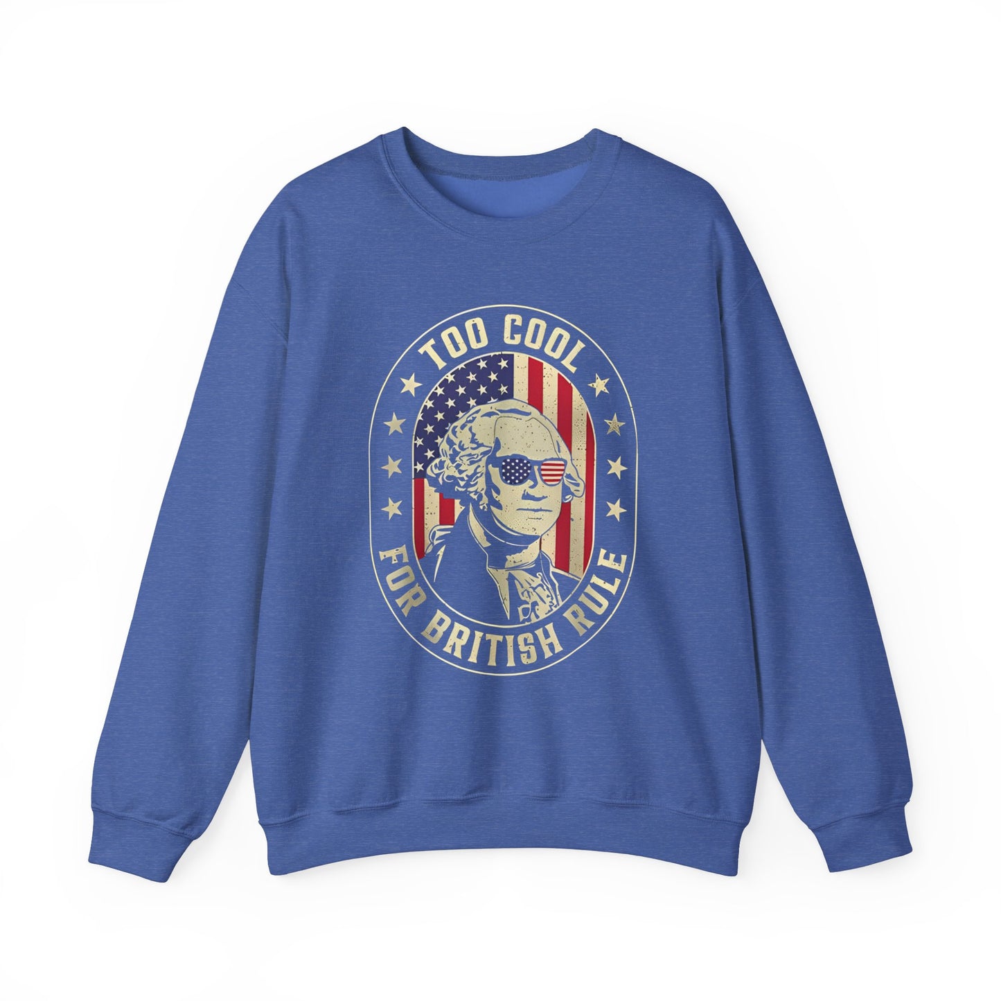 George Washington - Too Cool for British Rule Sweatshirt