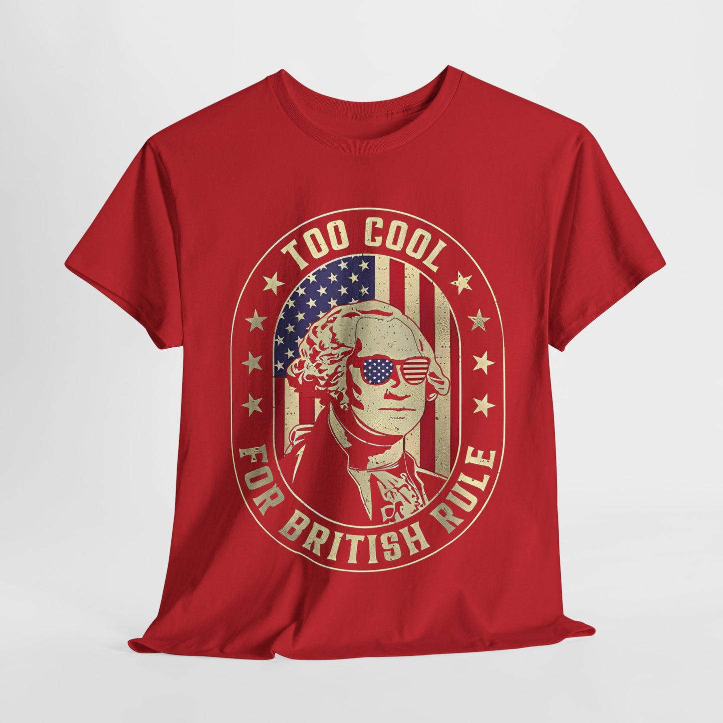 George Washington - Too Cool for British Rule T-Shirt
